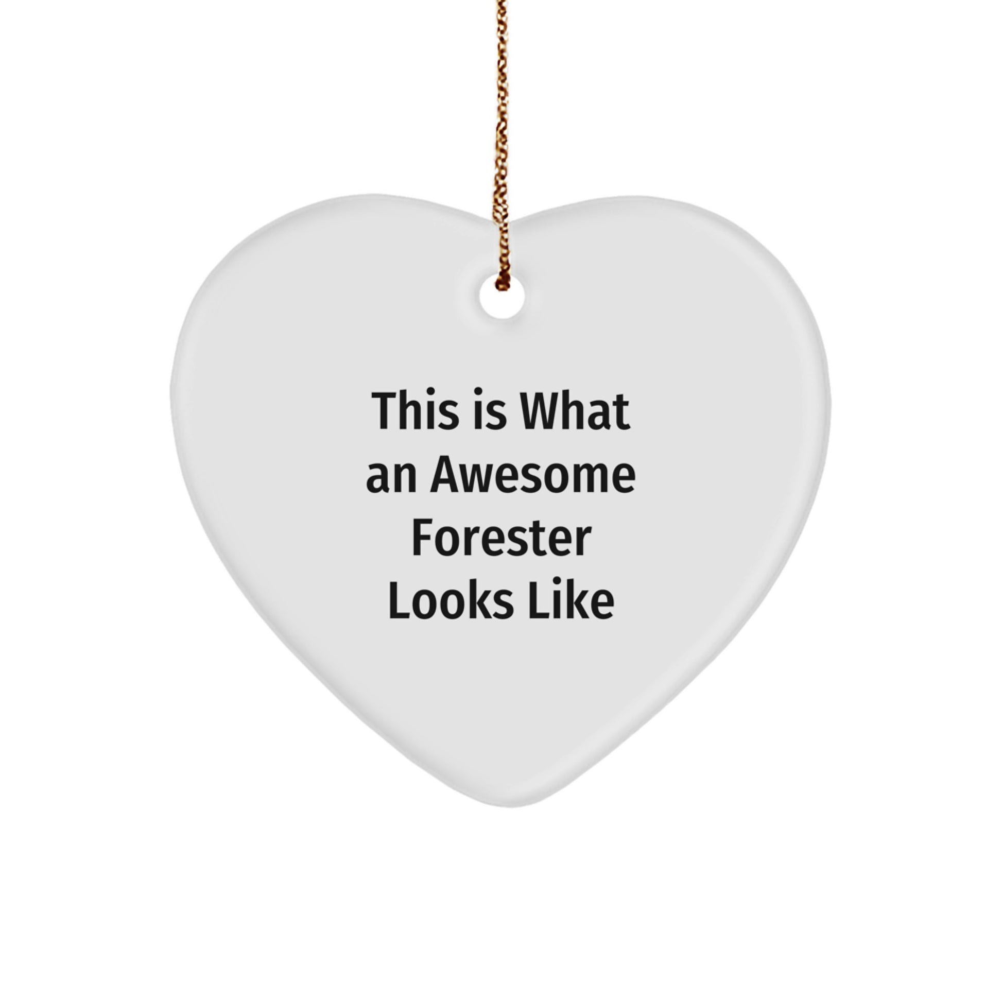 Funny Forester Gifts, This Is What An Awesome Forester Looks Like, Heart Ornament for Christmas, Gifts from Friends to Forester - Image 1