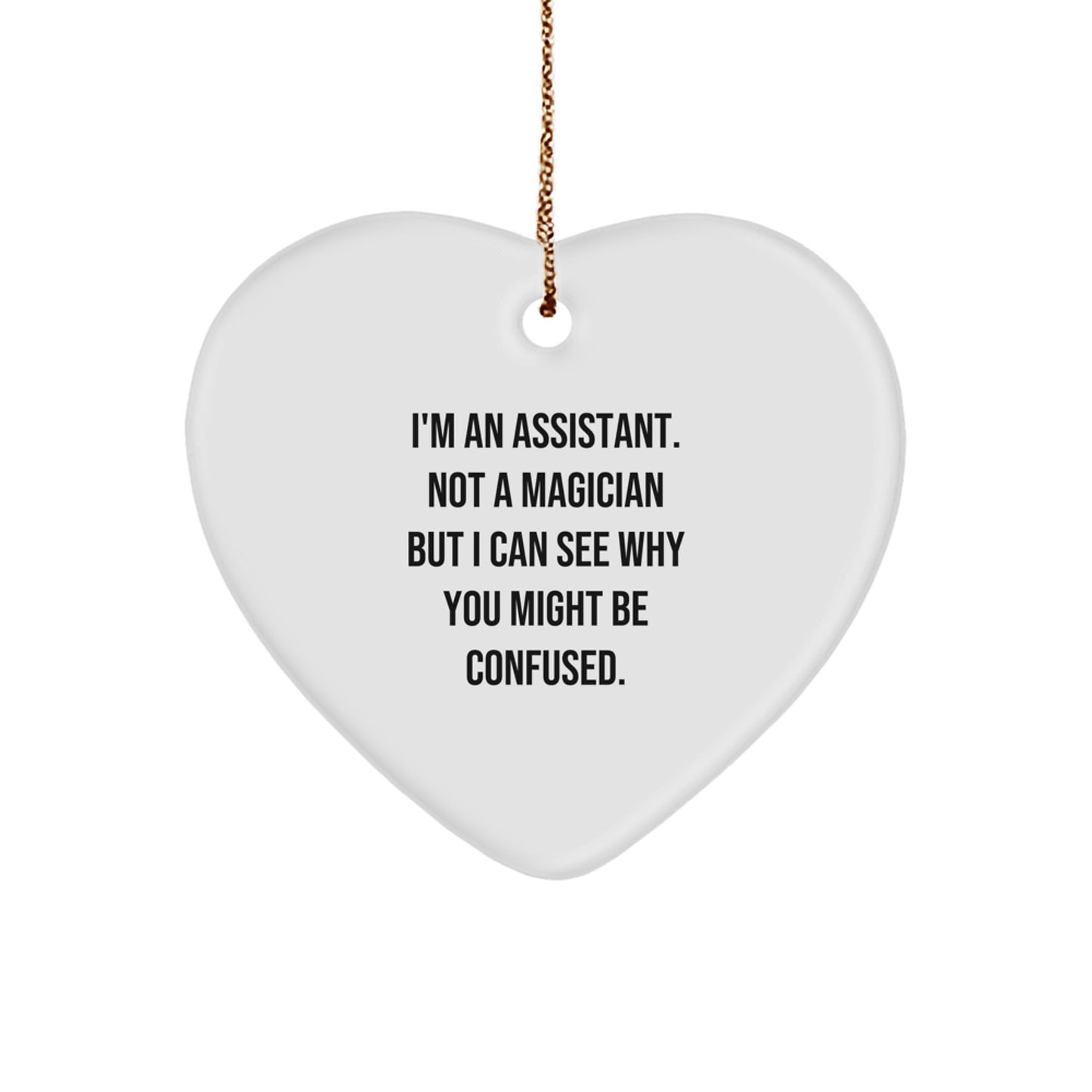 Funny Assistant Heart Ornament Gifts from Friends for Christmas - 'I'm An Assistant' - Image 1