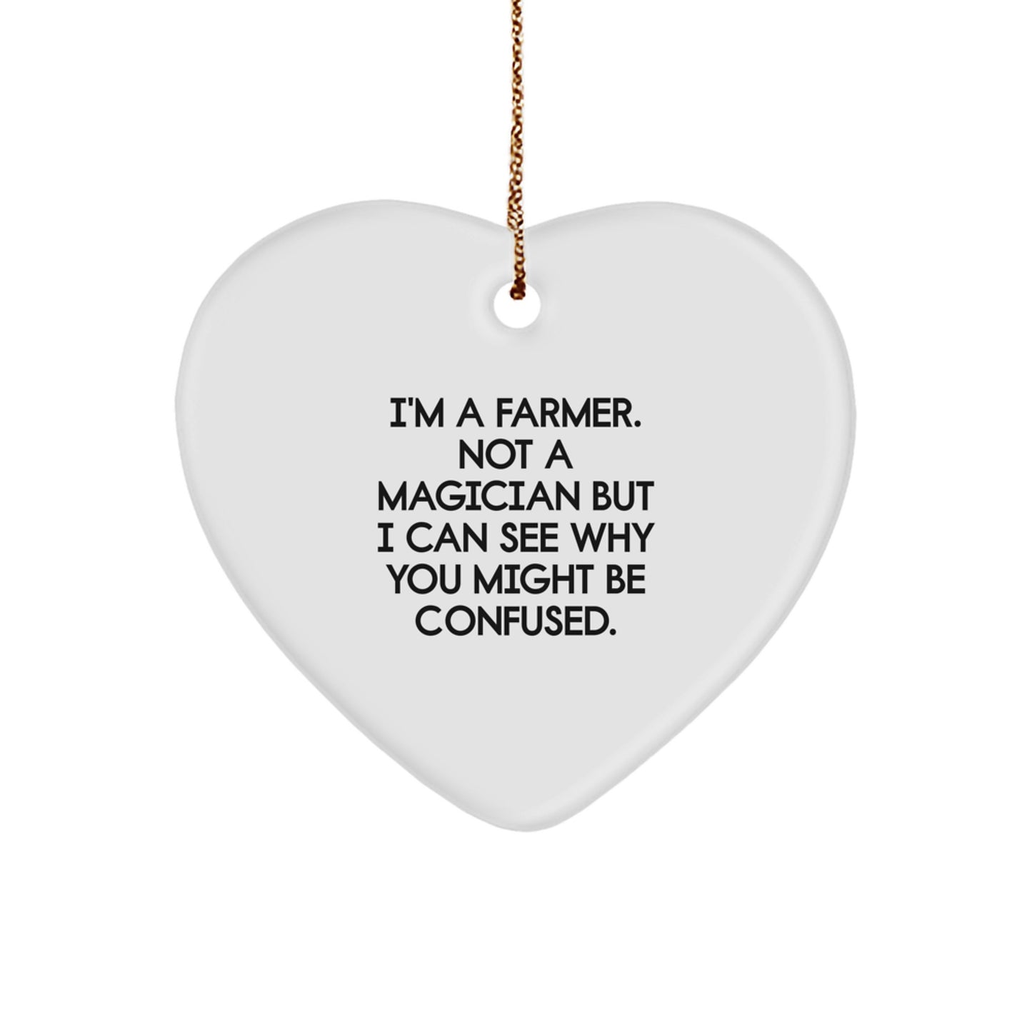Farmer Gifts for Men, Funny Heart Ornament, 'I'm A Farmer. Not A Magician... Gifts from Family - Image 1