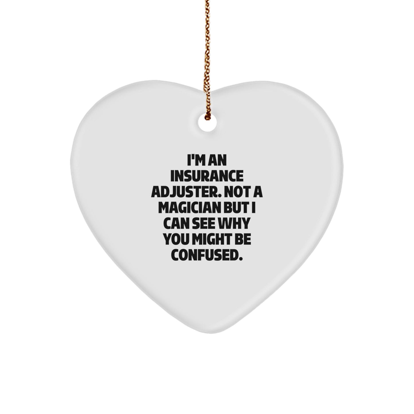Insurance Adjuster Gifts from Friends, Funny Heart Ornament for Christmas, Gifts for Insurance Adjuster Men with Inspirational Quote - Image 1