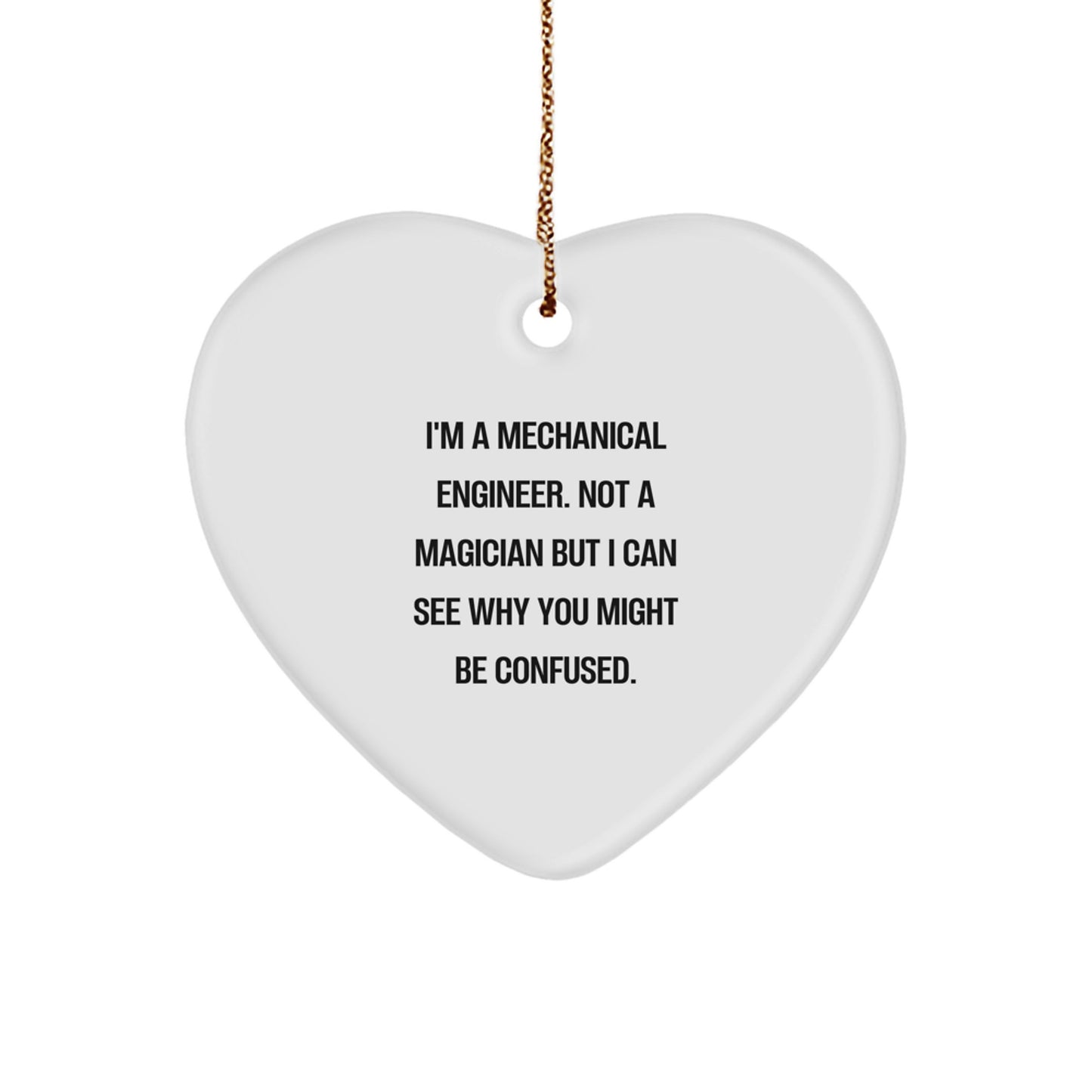 Mechanical Engineer Gifts, Funny Quote Heart Ornament, Gifts from Family to Coworker, Perfect for Christmas Unique Gifts for Him - Image 1