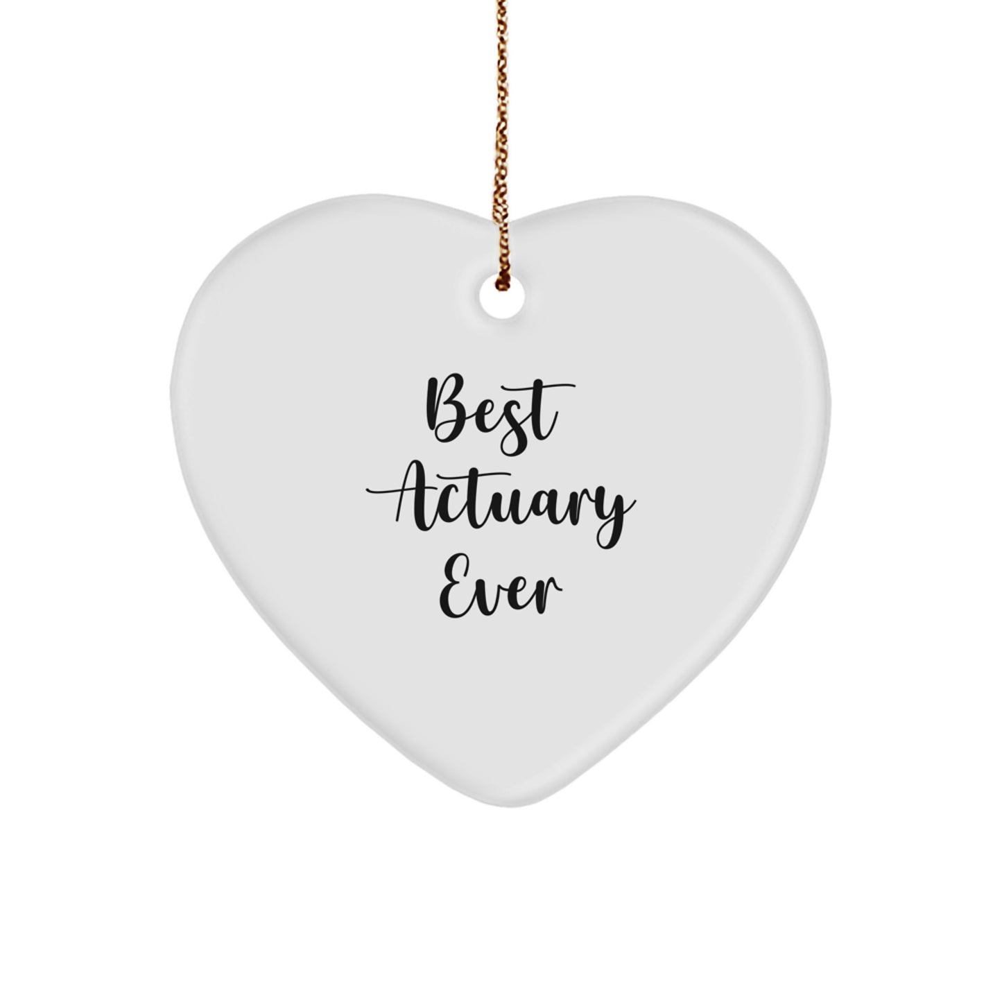 Funny Actuary Gifts from Best Actuary Ever - Heart Ornament for Actuary, Perfect Christmas Unique Gift for Actuary Friends, Women, or Family Members - Image 1