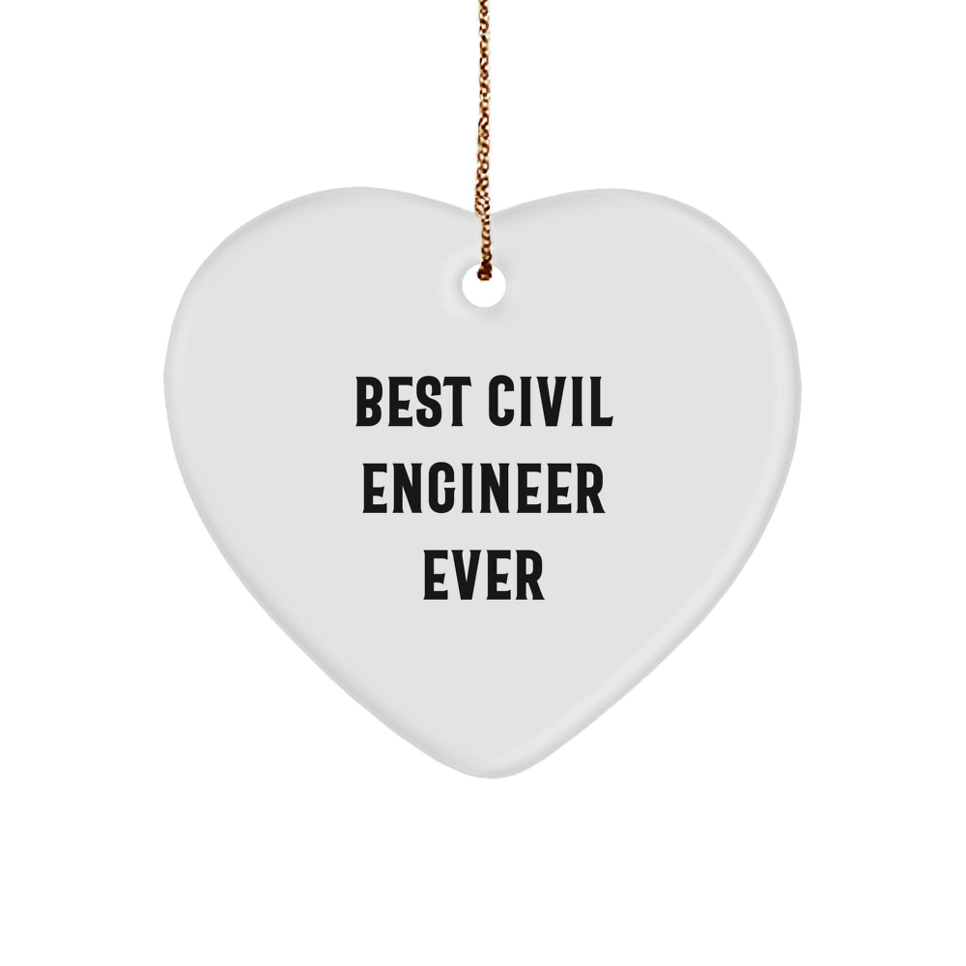 Civil Engineer Heart Ornament, 'Best Civil Engineer Ever', Funny Quote, Christmas Unique Gifts from Friends, Gifts for Civil Engineer - Image 1