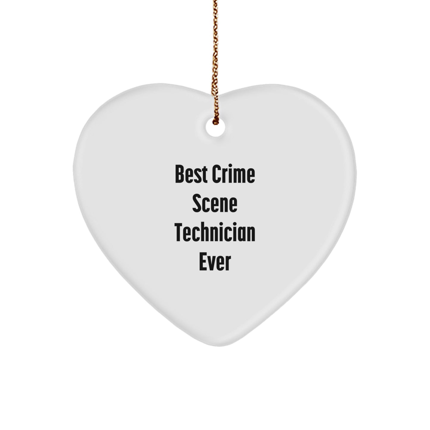 Funny Crime Scene Technician Gifts from Best Crime Scene Technician Ever for Christmas, Heart Ornament with 'Best Crime Scene Technician Ever' Quote for Crime Scene Technician - Image 1