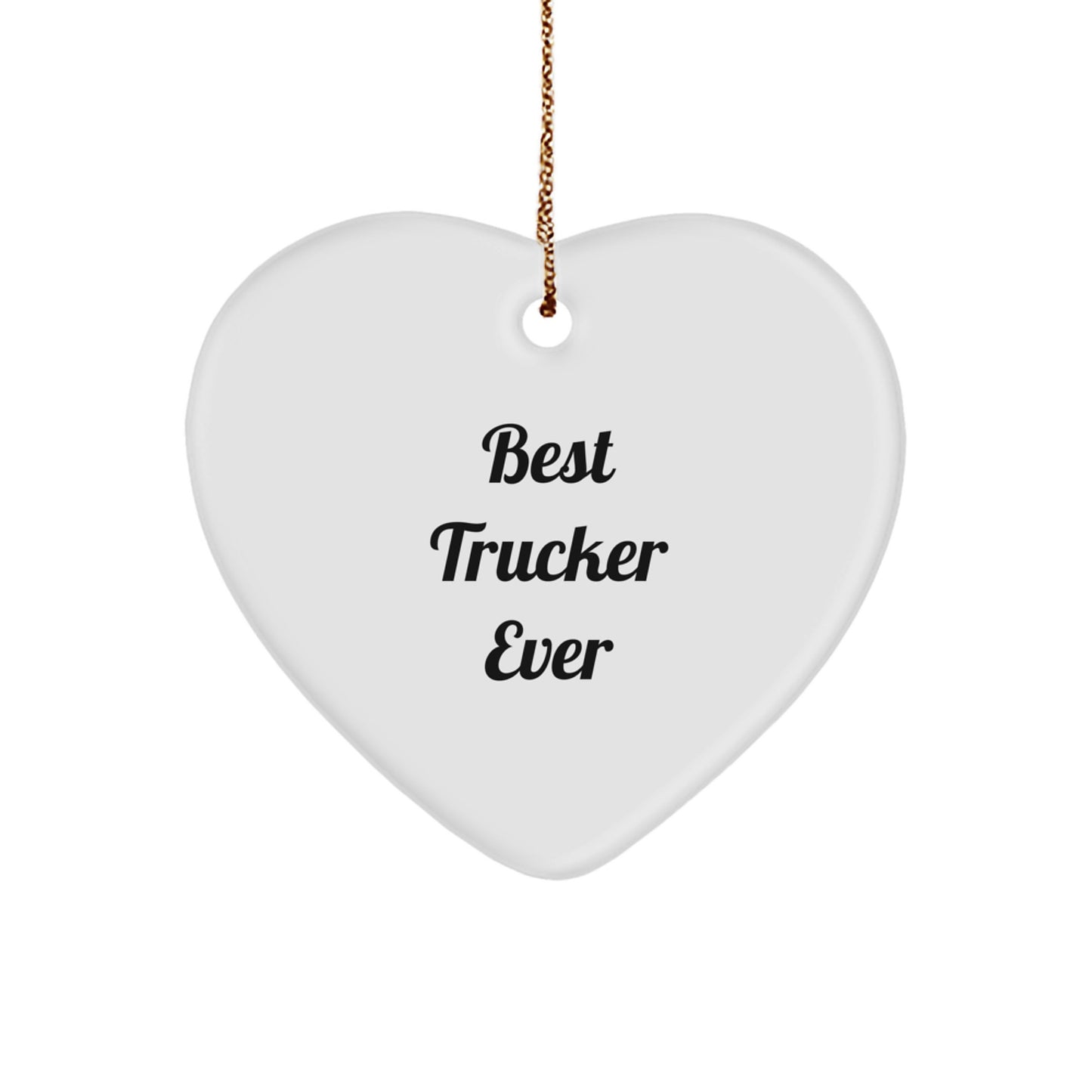 Funny Trucker Gifts - Best Trucker Ever Heart Ornament, Perfect for Men, Women, or Friends on Christmas - Image 1