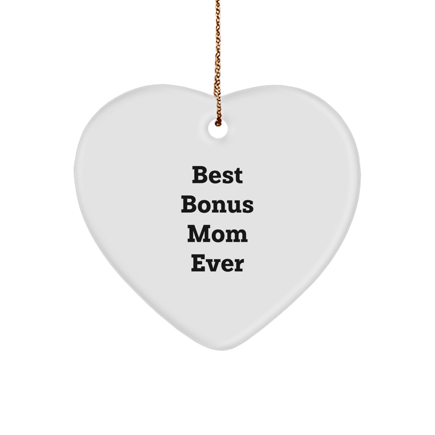Funny Bonus Mom Heart Ornament Gifts from Men to Best Bonus Mom Ever, Christmas Unique Gifts for Bonus Mom, Heart Shaped, Funny Quote, Perfect for Stress-Free Decorating - Image 1