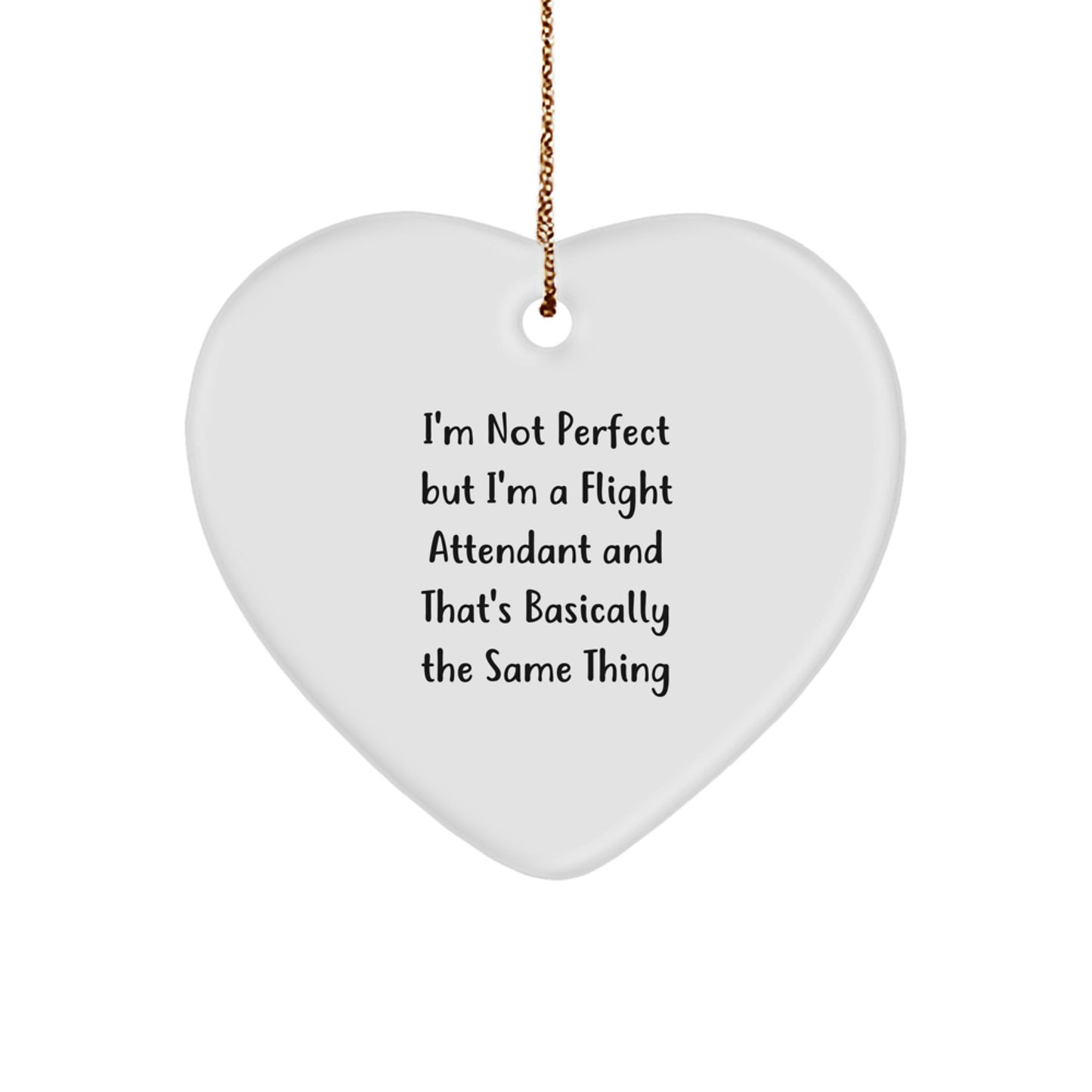 Funny Flight Attendant Gifts from Friends - Christmas Unique Heart Ornament with 'I'm Not Perfect' Quote, Gifts for Flight Attendant - Image 1