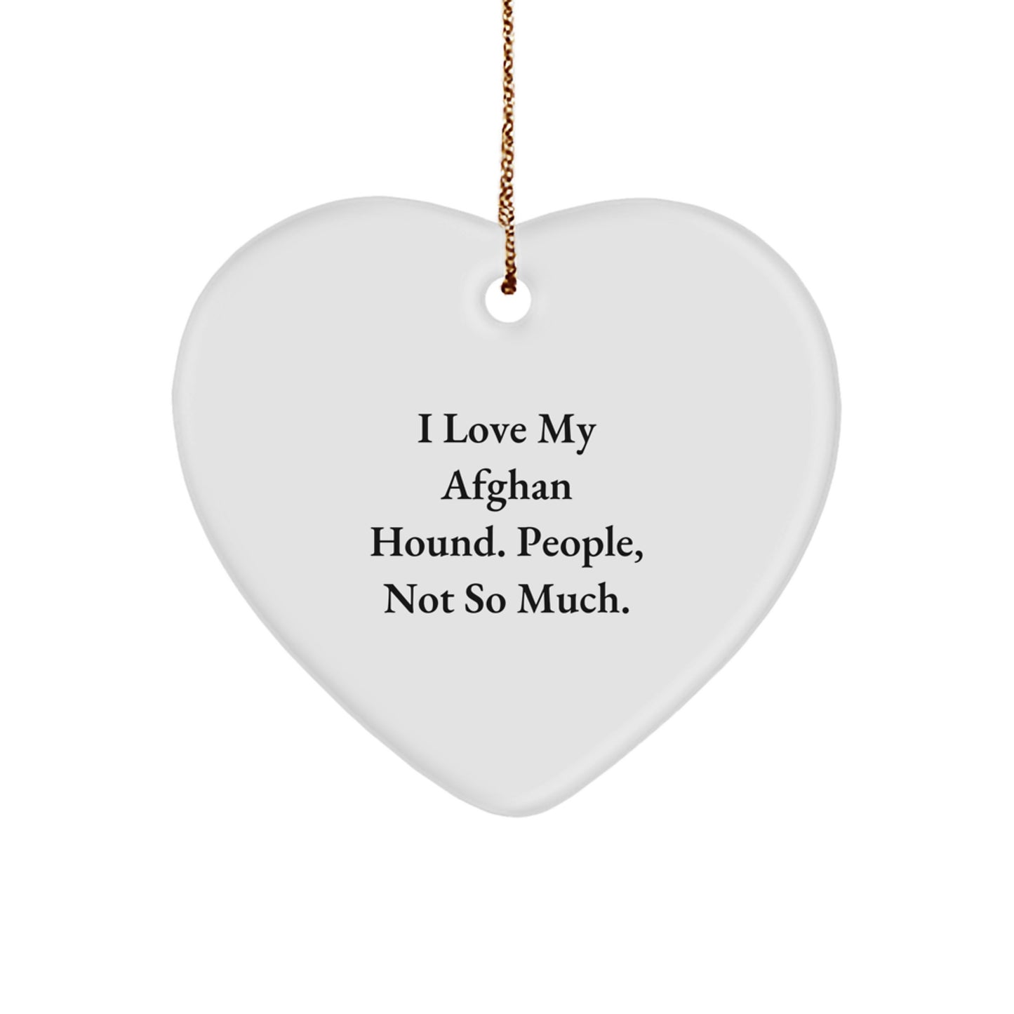 Funny Afghan Hound Dog Gift, I Love My Afghan Hound, People Not So Much, Heart Ornament, Christmas Unique Gifts from Family, Afghan Hound Dog Lovers - Image 1