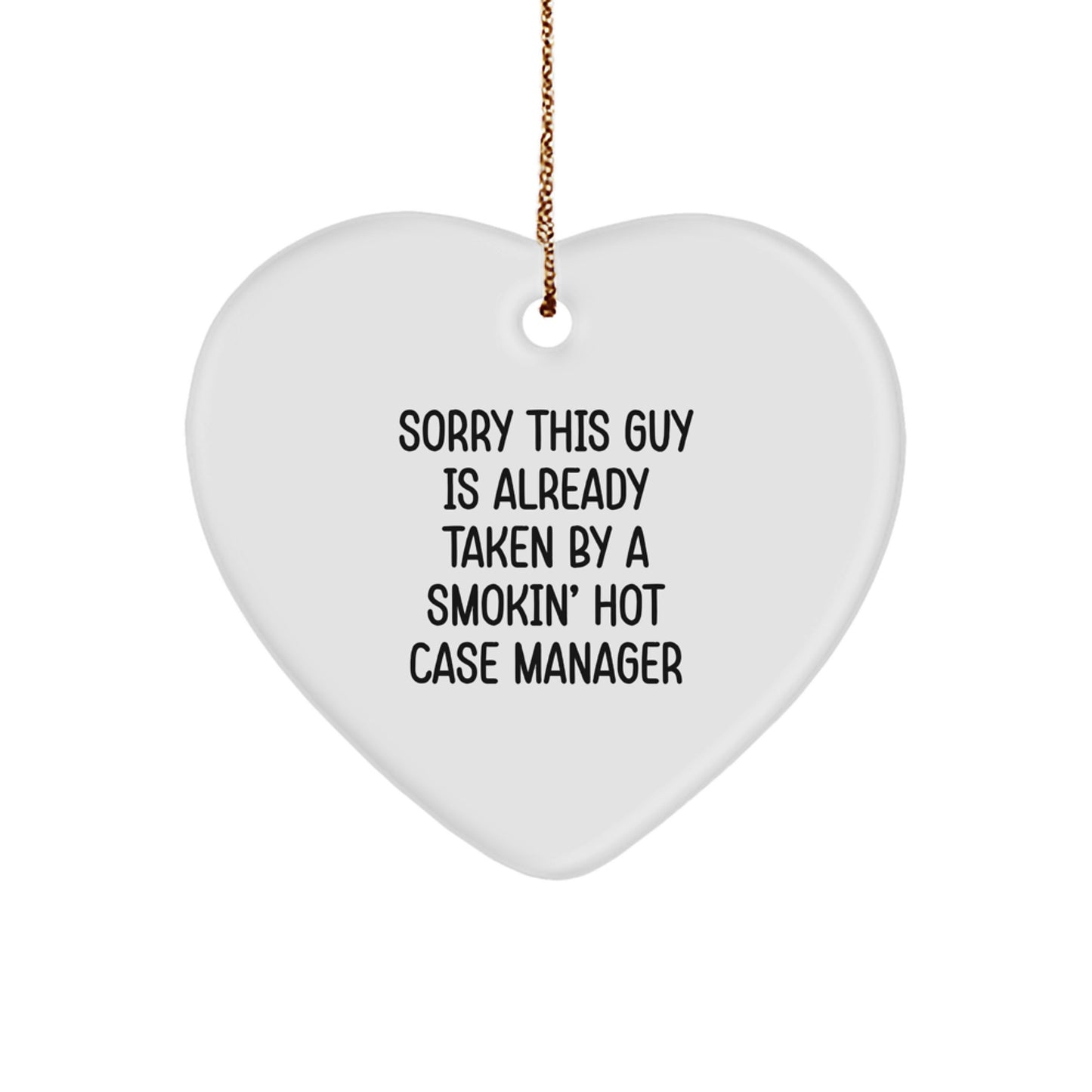 Funny Case Manager Gifts, Sorry This Guy Is Already Taken By A Smokin' Hot Case Manager Heart Ornament, Christmas Unique Gifts from Friends - Image 1