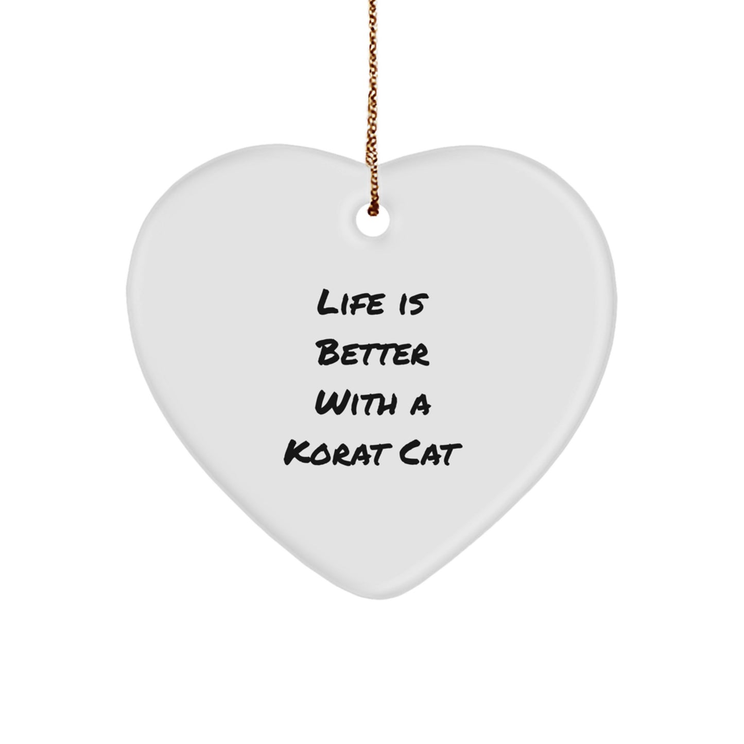 Korat Cat Heart Ornament, Life Is Better With A Korat Cat, Funny Gifts for Friends and Family, Christmas Unique Heart-Shaped Decor - Image 1
