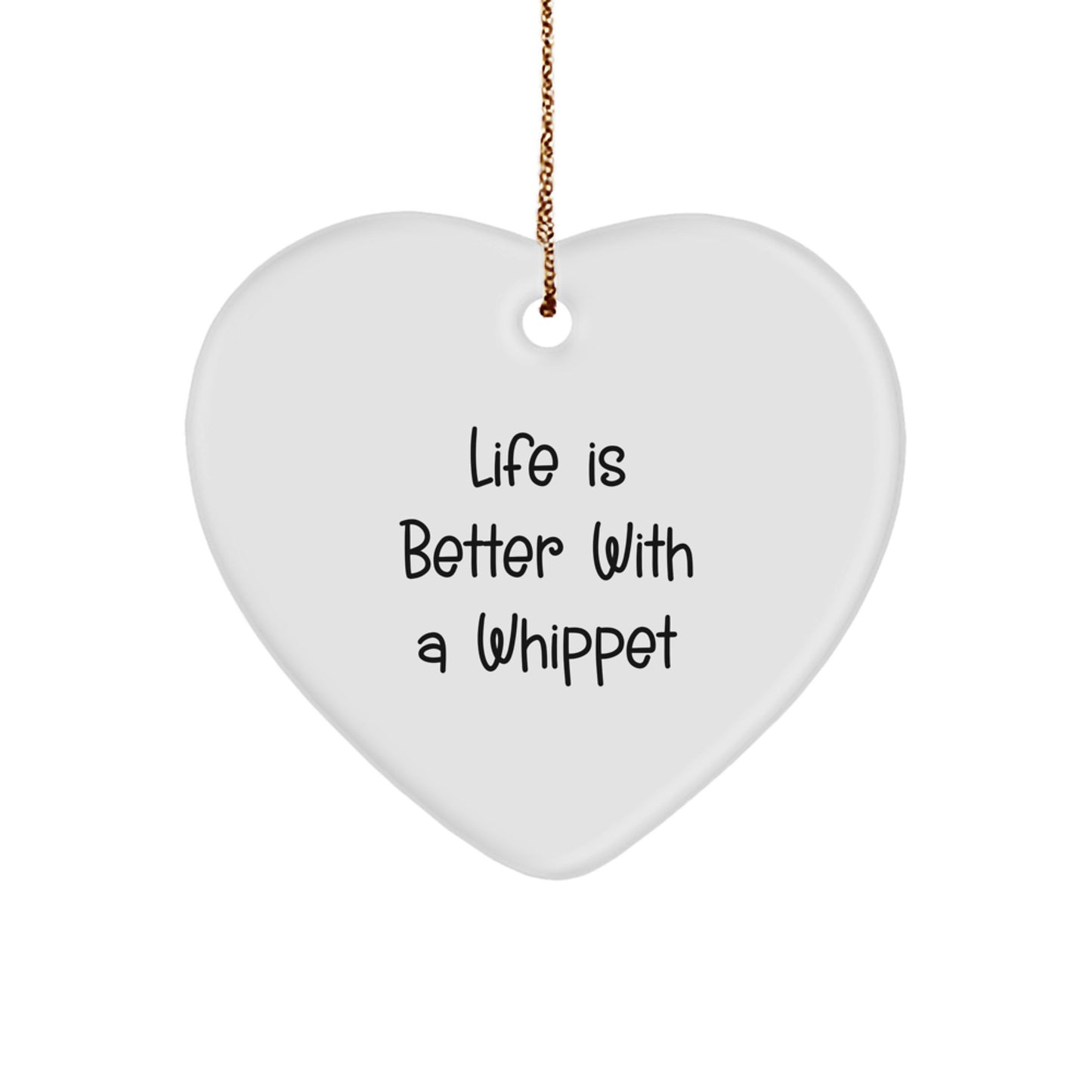 Funny Whippet Dog Gifts from Men to Family, Life Is Better With A Whippet Heart Ornament for Christmas - Image 1