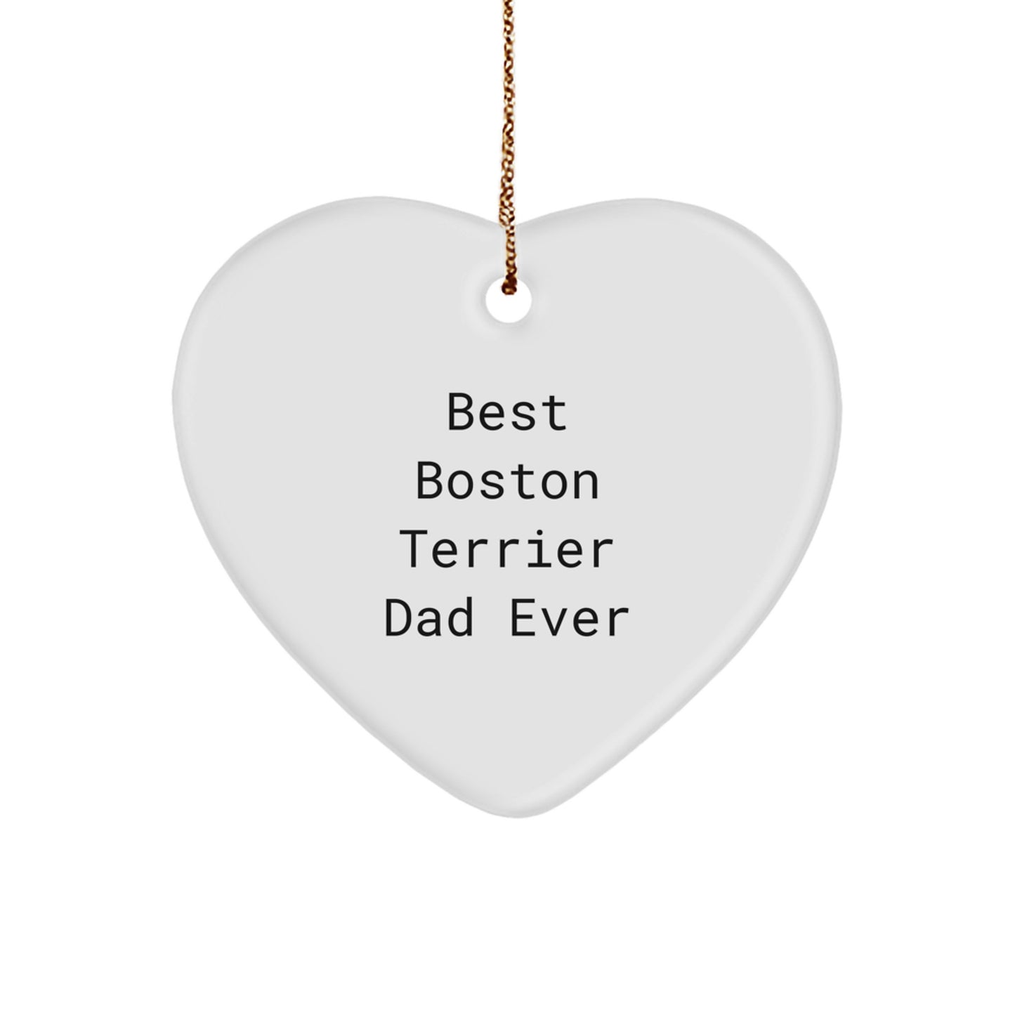 Boston Terrier Dad Ever Heart Ornament, Funny Boston Terrier Dog Gifts from Men, Gifts for Boston Terrier Dog Lovers, Christmas Unique Gifts - Image 1