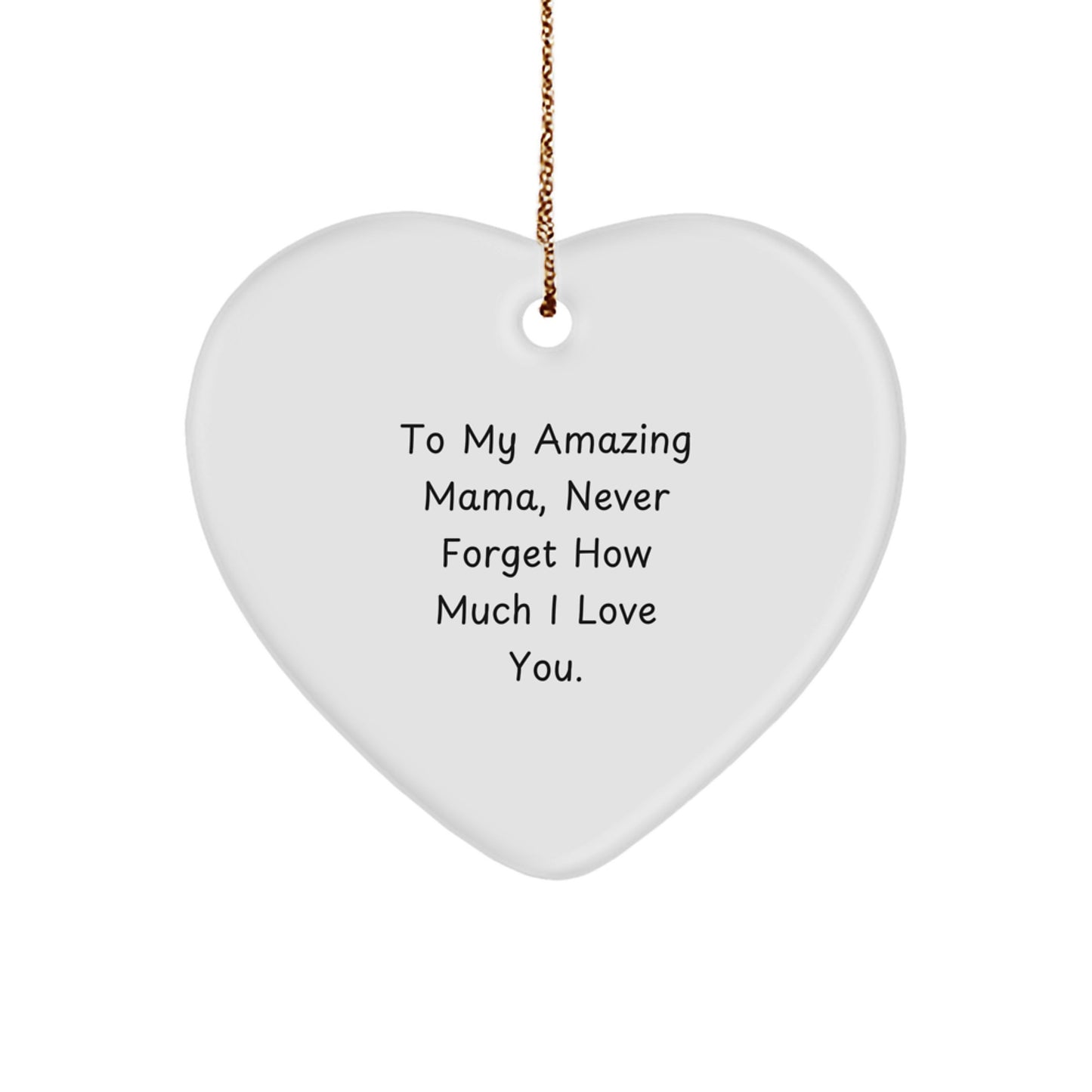 From My Heart to Yours, Mama Gifts for Christmas - To My Amazing Mama, Never Forget How Much I Love You. Heart Ornament from Friends and Family - Image 1