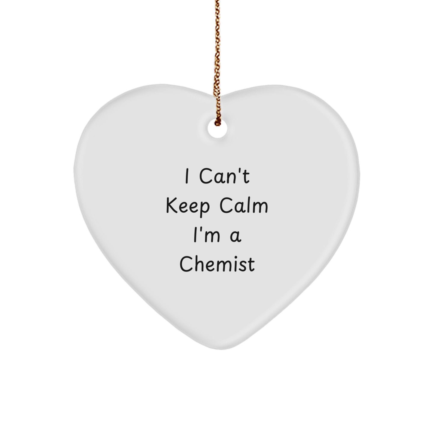 Funny Chemist Gifts - 'I Can't Keep Calm I'm A Chemist' Heart Ornament for Christmas - Image 1