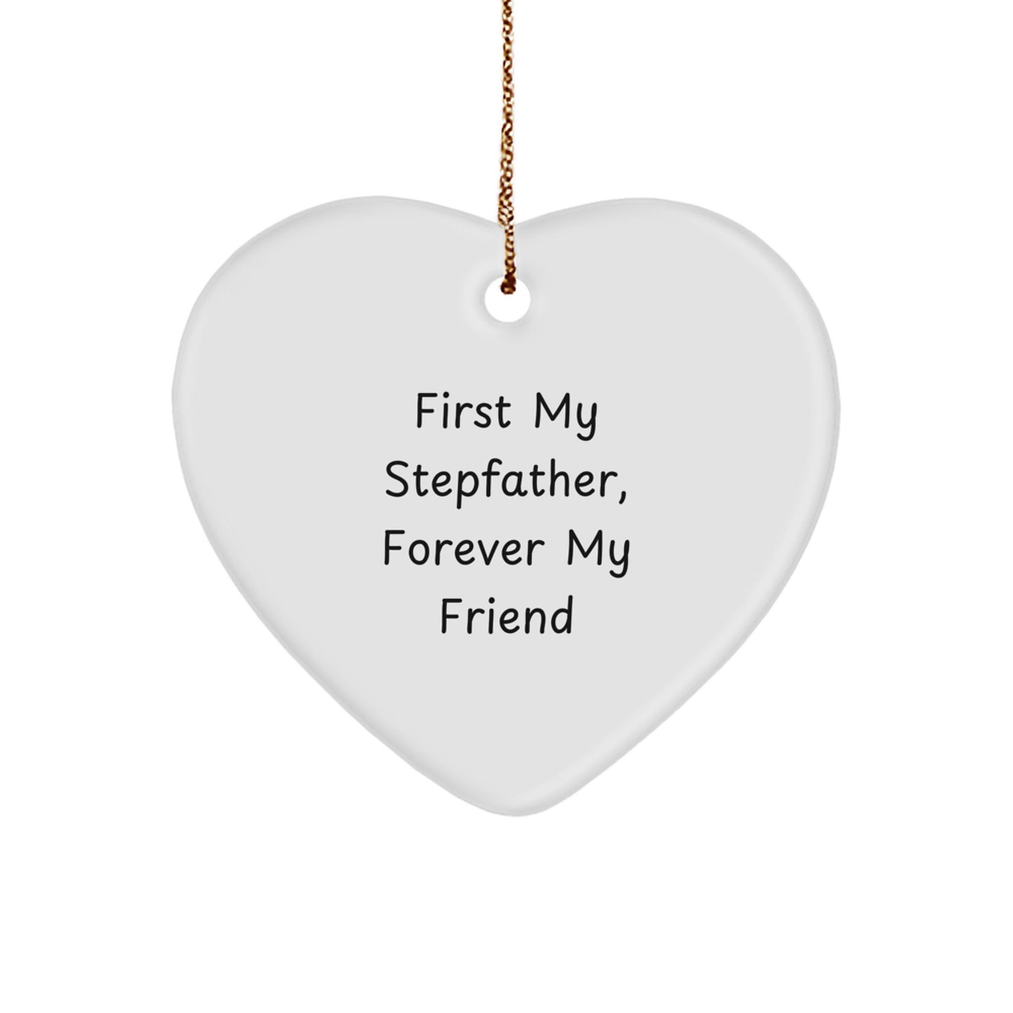 Stepfather Gifts, First My Stepfather, Forever My Friend Heart Ornament, Christmas Unique Gift for Men, Family, and Friends - Image 1