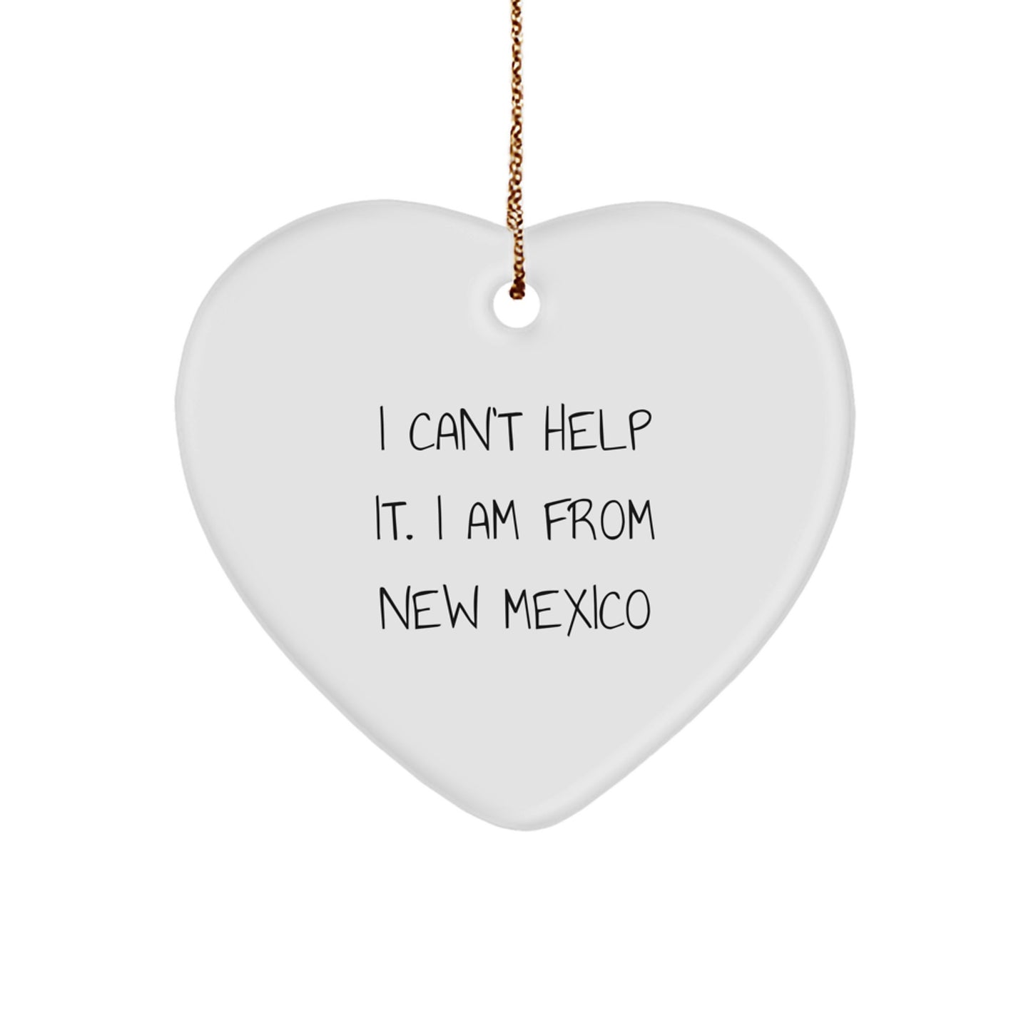 New Mexico Heart Ornament, I Can't Help It. I Am From New Mexico, Funny Christmas Unique Gifts from Friends to Family - Image 1