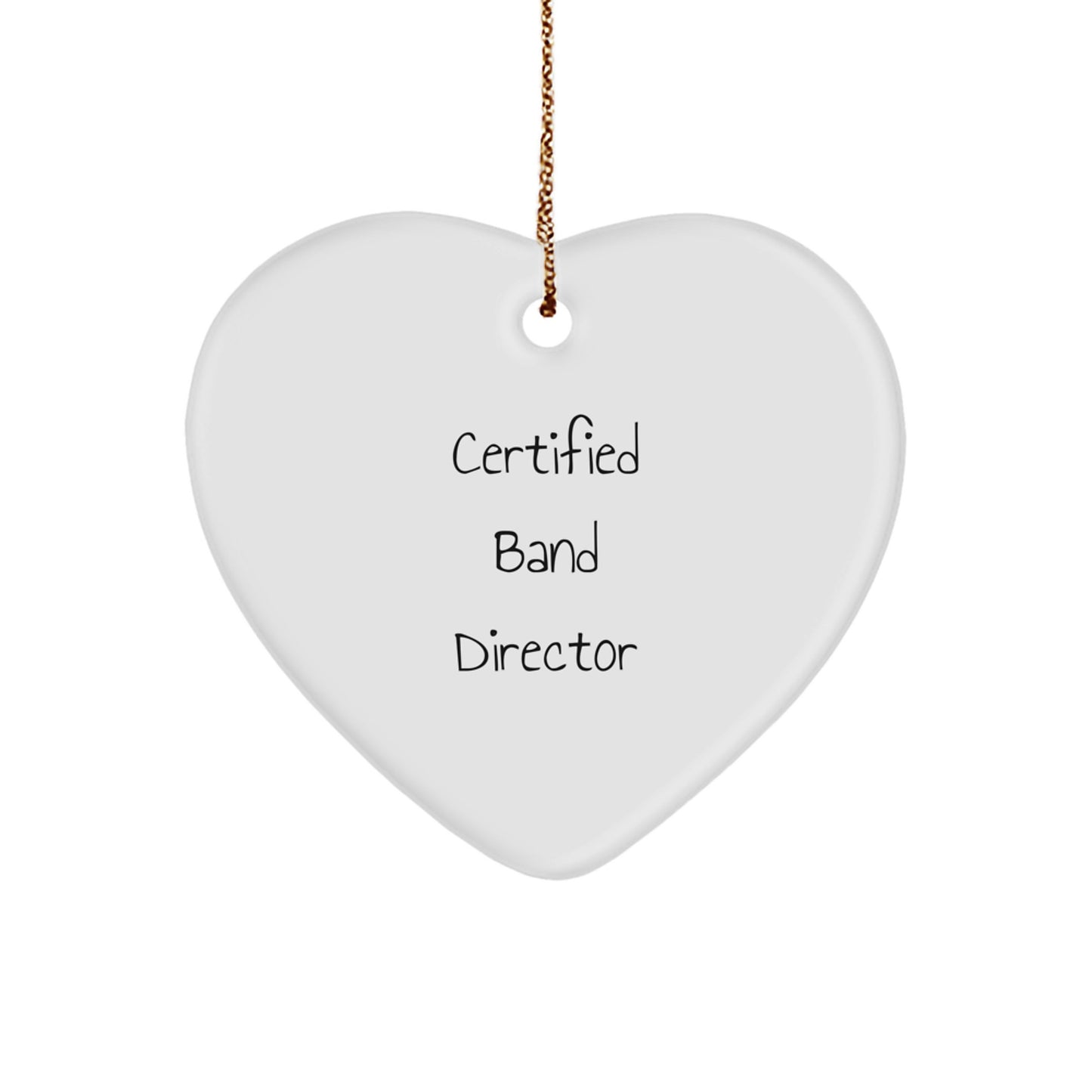 Funny 'Certified Band Director' Heart Ornament Gifts from Friends for Christmas Unique Presents - Image 1