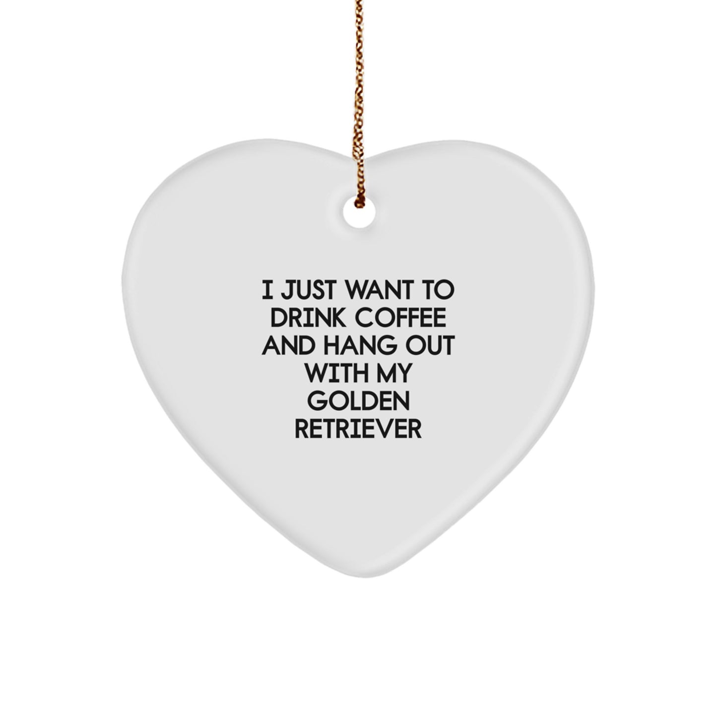 Golden Retriever Dog Gifts, Funny Quote Ornament for Christmas, Heart-Shaped MDF with Sublimation Printing, Gifts from Friends or Family - Image 1