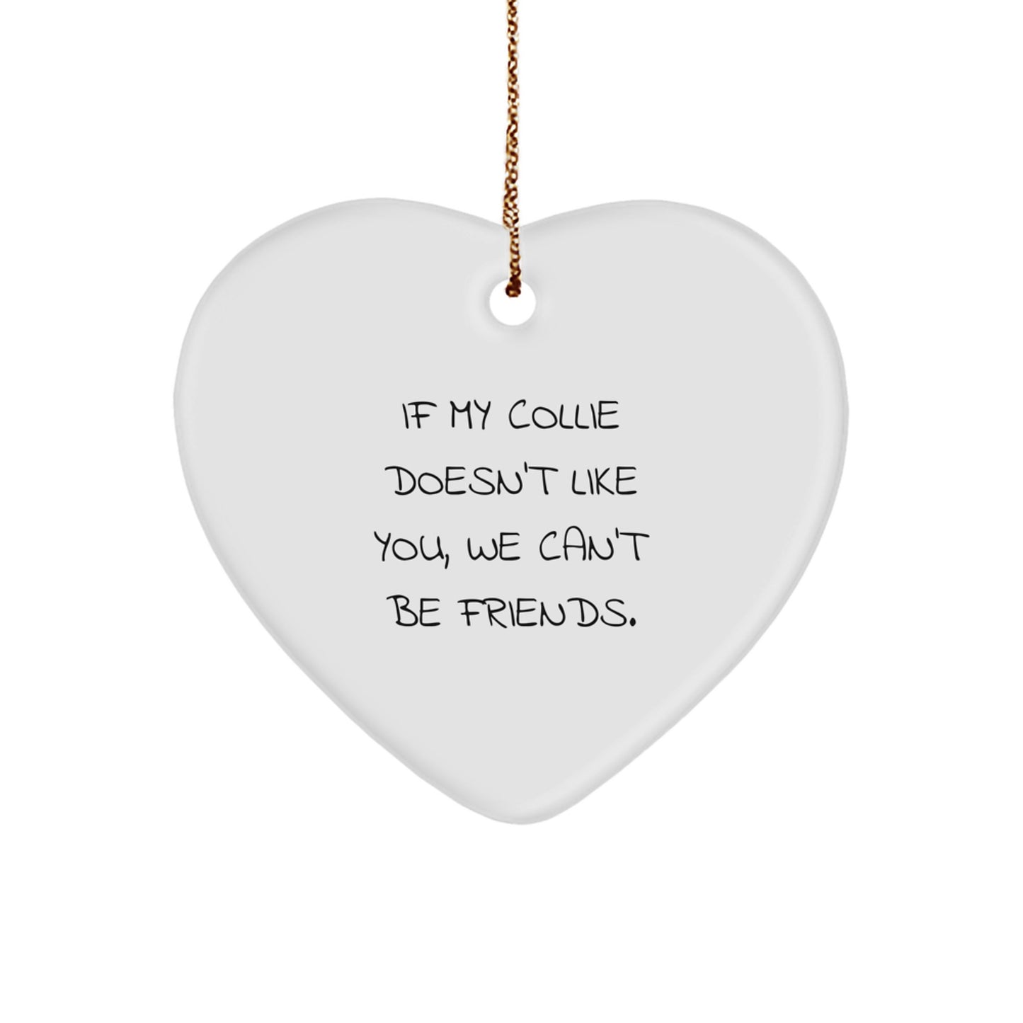 Funny Collie Dog Lover Gifts - Heart Ornament for Christmas from Friends to Family - Image 1