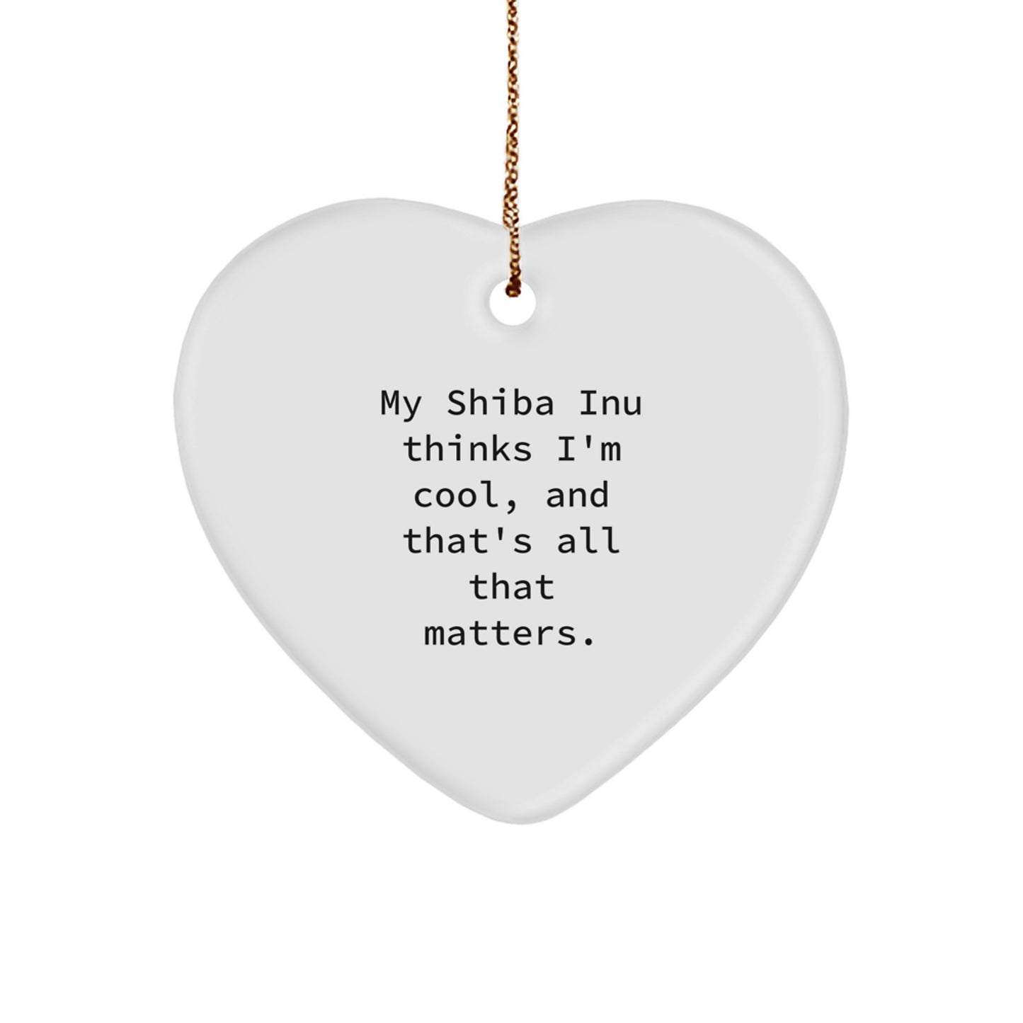 Funny Shiba Inu Dog Gifts for Friends from My Shiba Inu Thinks I'm Cool, Christmas Heart Ornament - Image 1