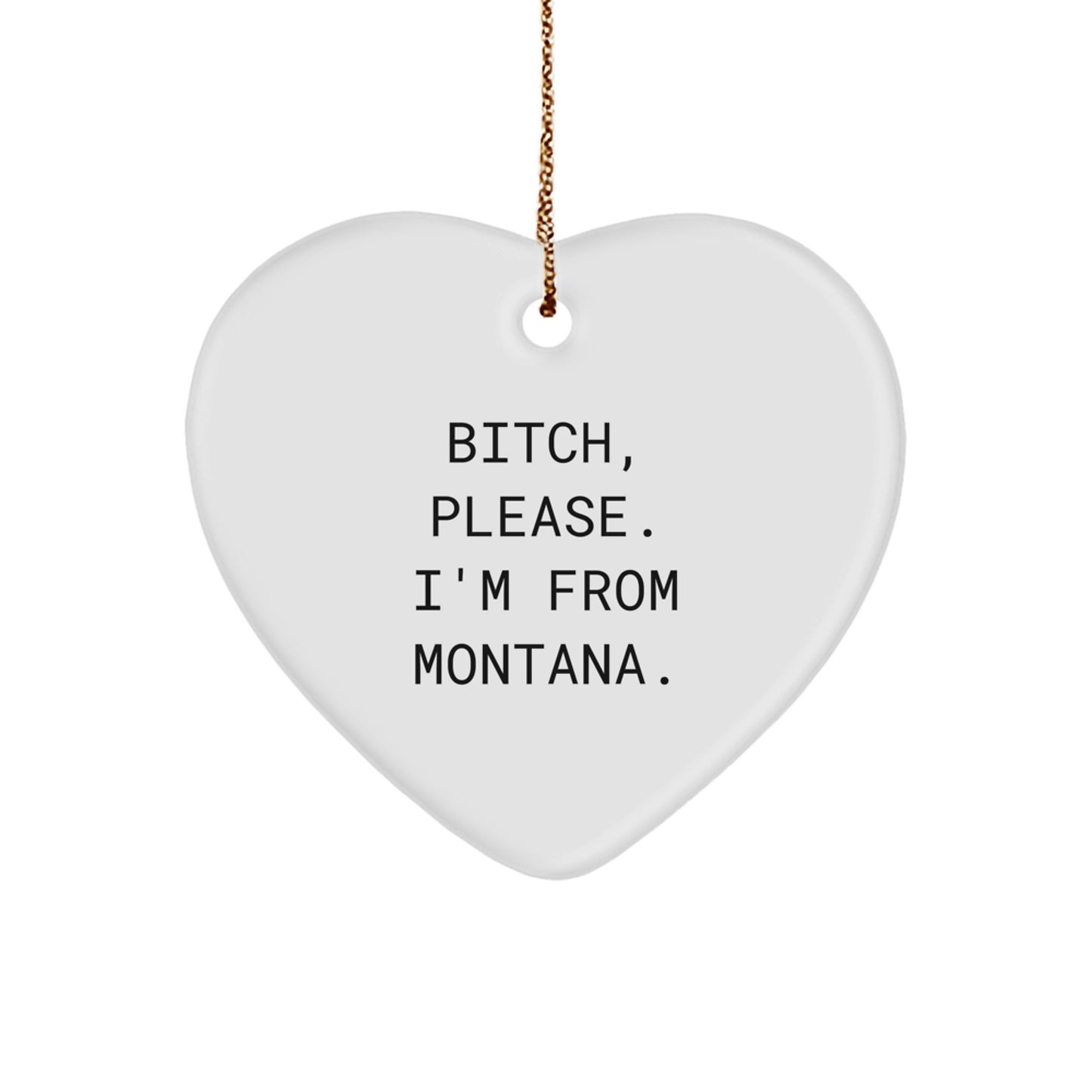 Montana Love Heart Ornament, Funny Quote, Gifts from Friends to Family in Big Sky Country, Perfect Christmas Unique Gift - Image 1