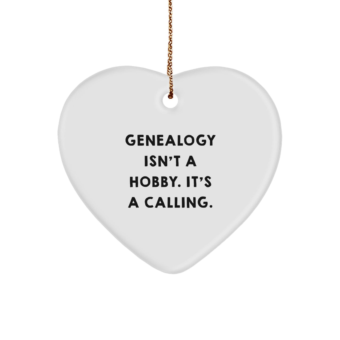 Genealogy Gifts from Family to Friends - Funny Heart Ornament, Genealogy Isn't A Hobby, Christmas Unique Gift - Image 1