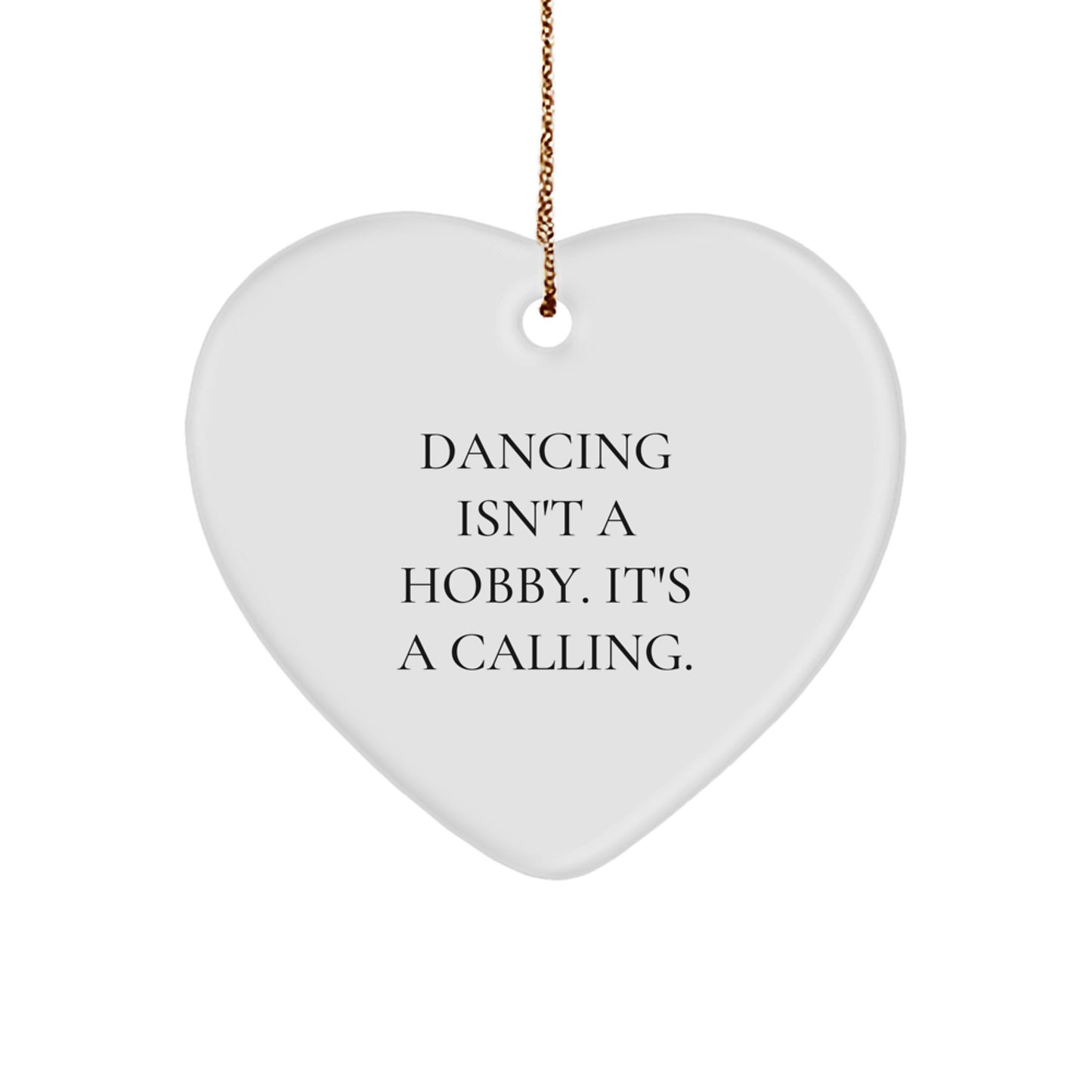 Dancing Heart Ornament Gifts from Family for Friends, 'Dancing Isn't A Hobby. It's A Calling.' Christmas Unique Gifts - Image 1