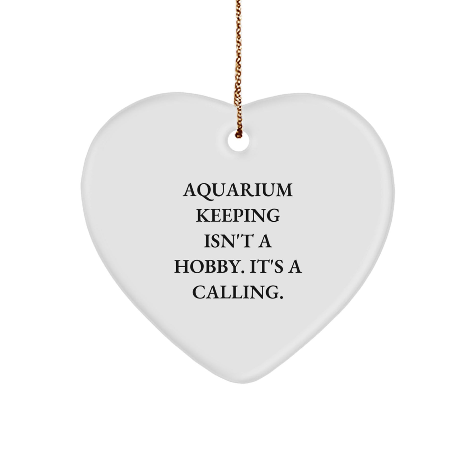 Aquarium Keeping Gifts from Friends, Heart Ornament for Aquarium Lovers, 'Aquarium Keeping Isn't A Hobby. It's A Calling.' Quote, Unique Christmas Unique Gift for Family - Image 1