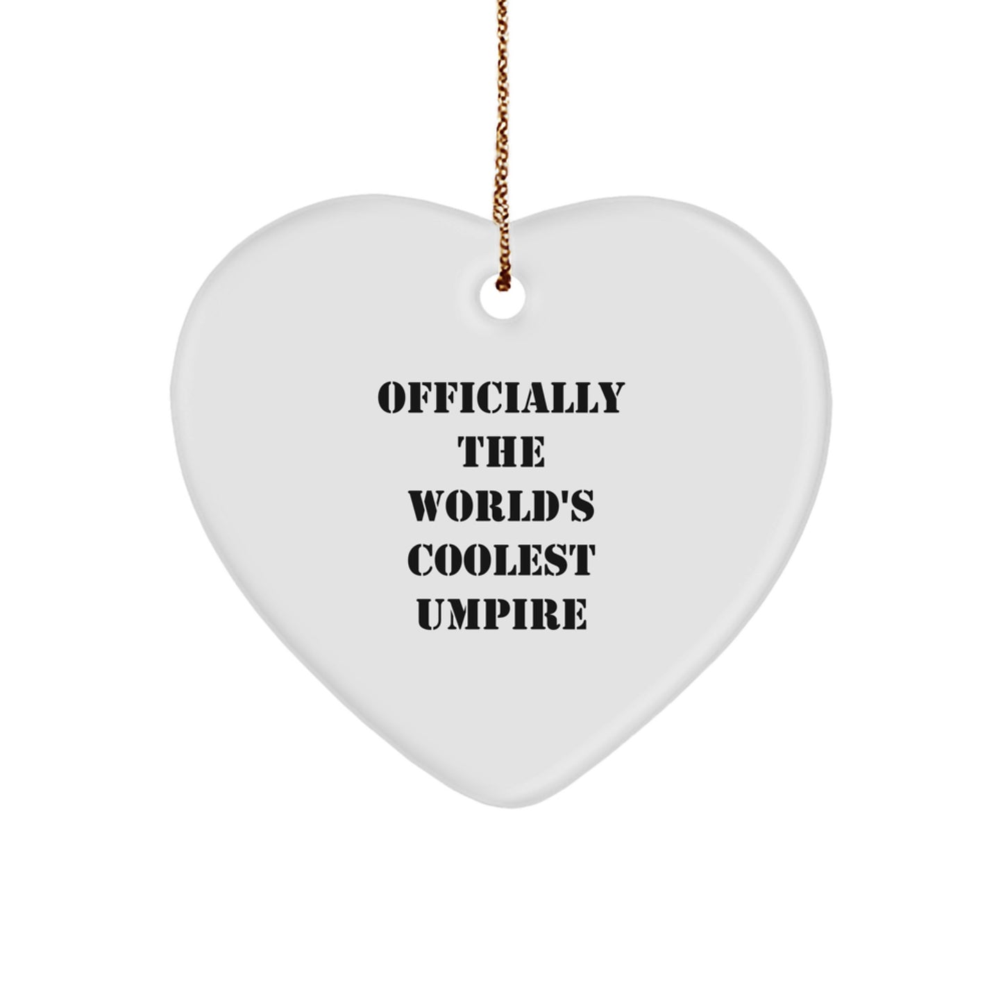 Funny Umpire Gifts for Umpire Enthusiasts - Officially The World's Coolest Umpire Heart Ornament, Gifts from Men to Friends on Christmas Unique Gifts - Image 1