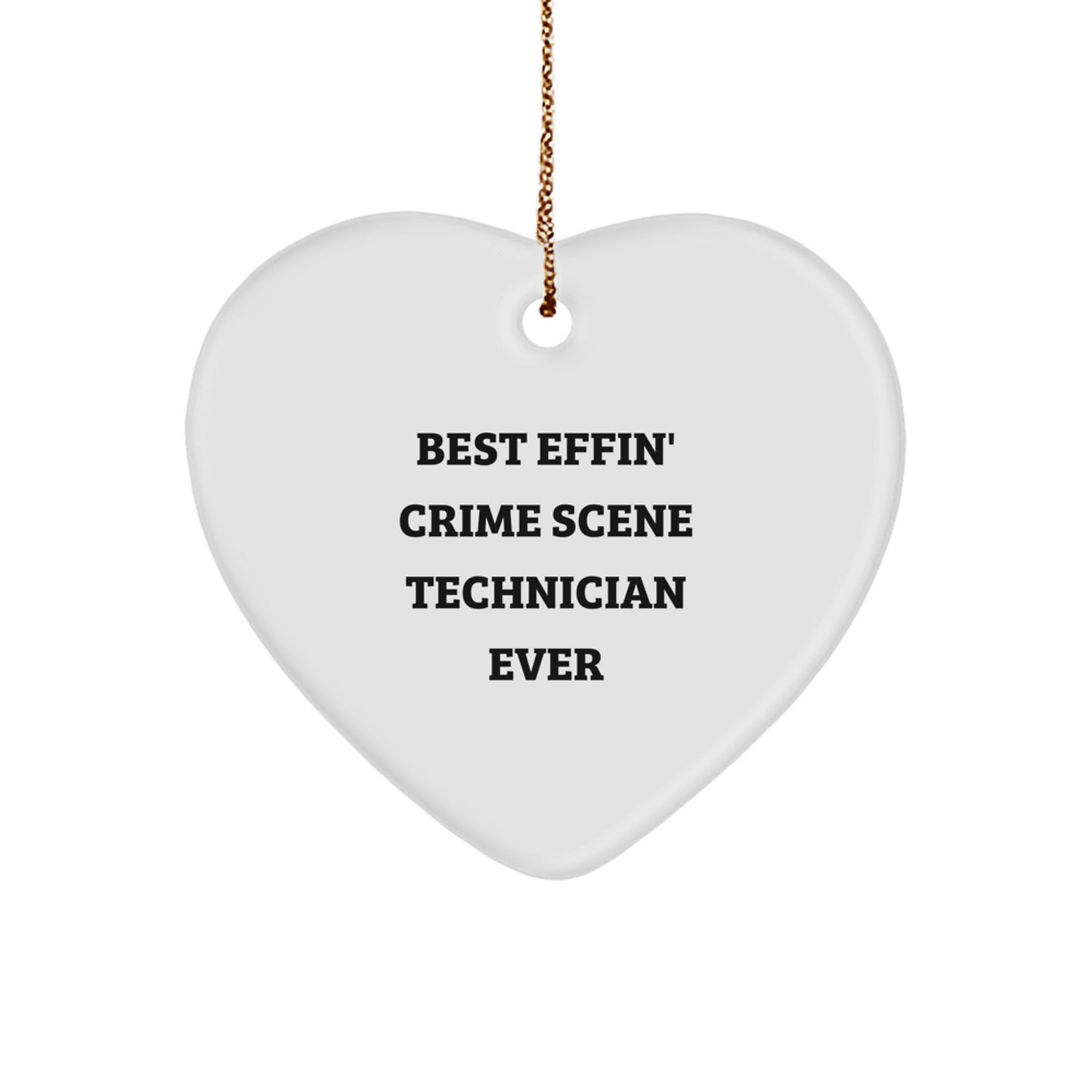 Funny Crime Scene Technician Heart Ornament Gifts from Coworkers or Friends for Christmas, Best Effin' Crime Scene Technician Ever - Image 1