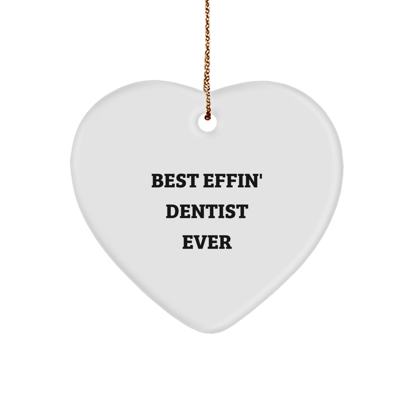 Funny Dentist Heart Ornament Gifts for Men - Best Effin' Dentist Ever Christmas Unique Decorations from Friends to Family - Image 1