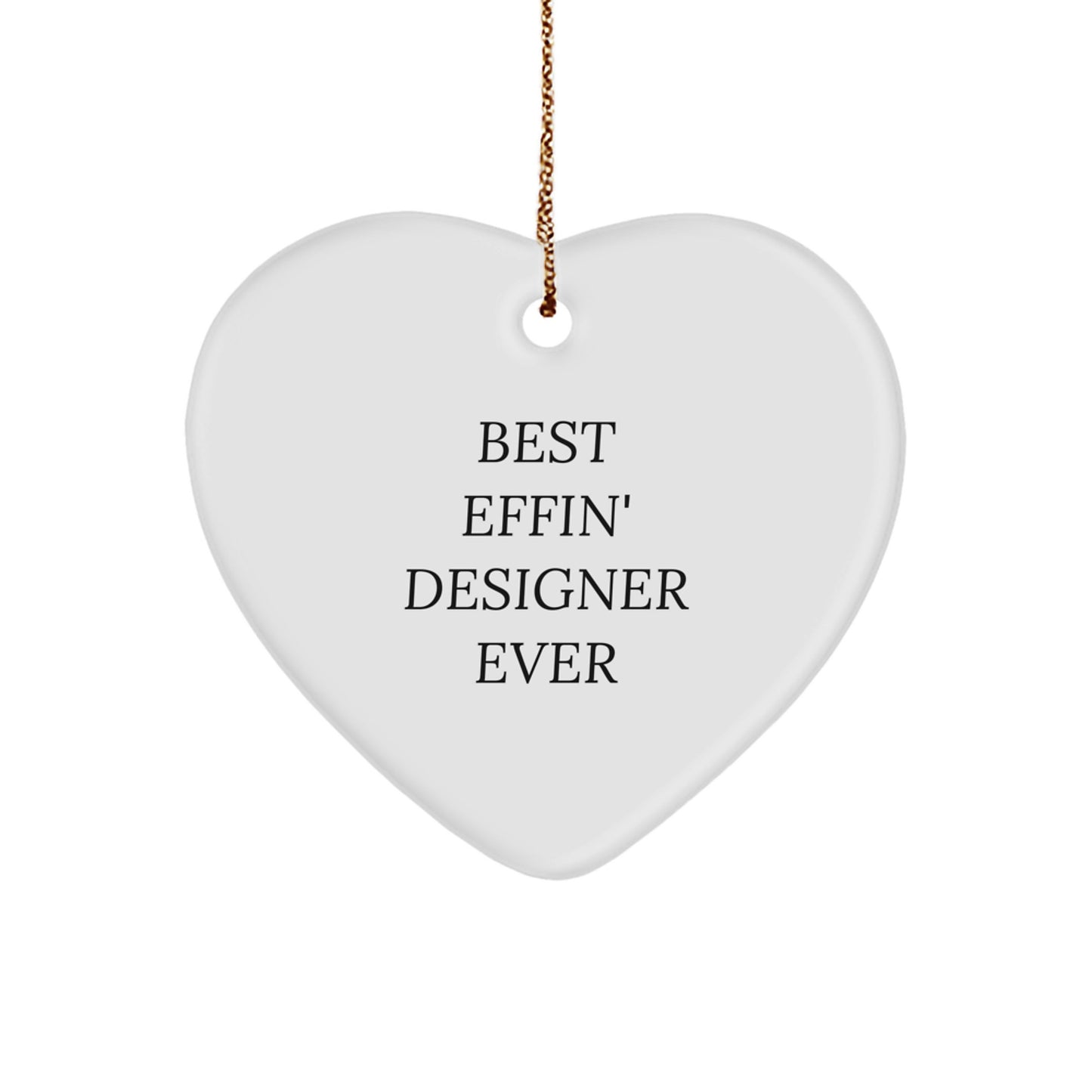 Funny Designer Gifts for Him - Heart Ornament with Best Effin' Designer Ever Quote, Christmas Unique Gifts from Friends to Men - Image 1