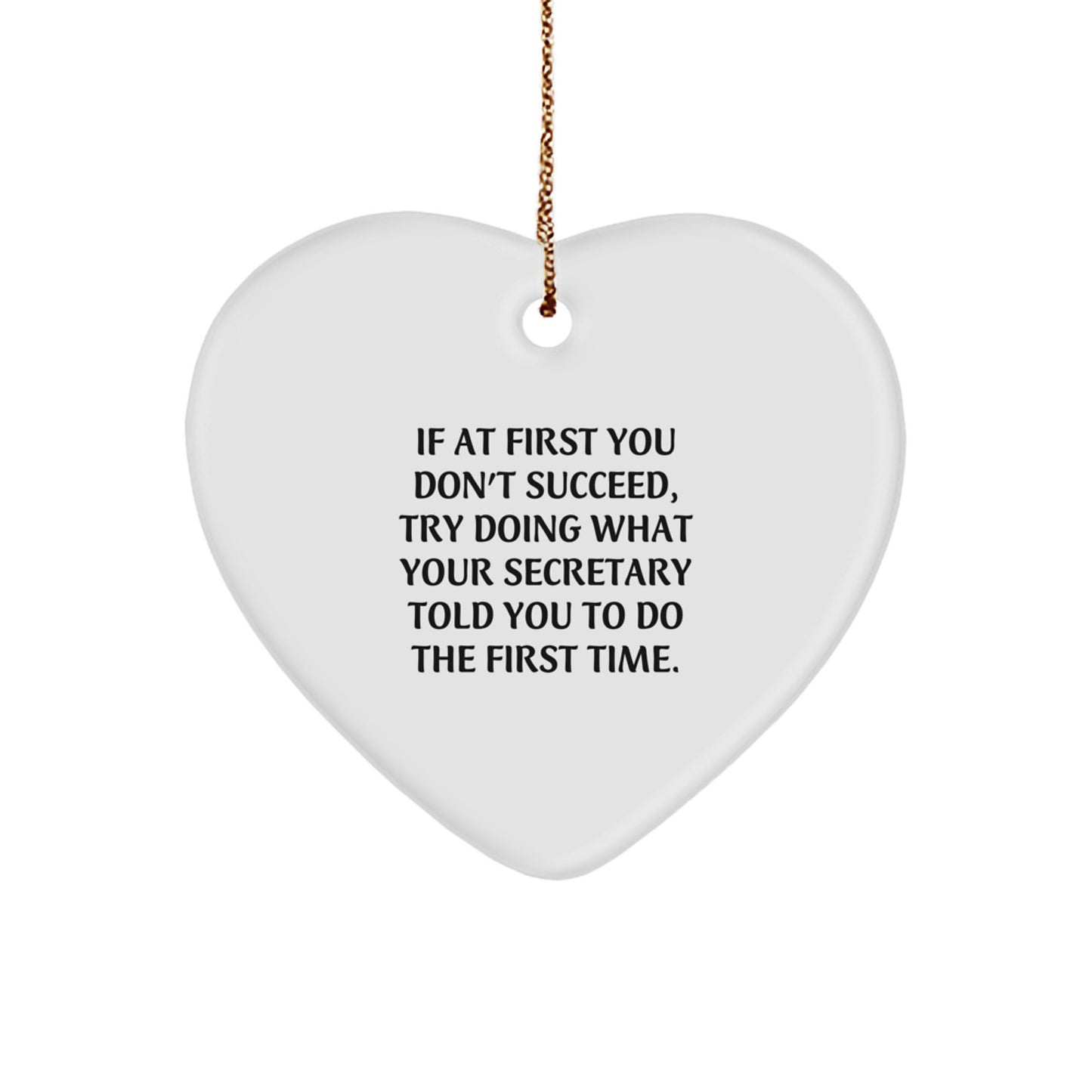 Funny Secretary Heart Ornament Gifts from Friends, Coworkers, Family - If At First You Don't Succeed, Secretary Told You To Do It, Christmas Unique Gifts - Image 1