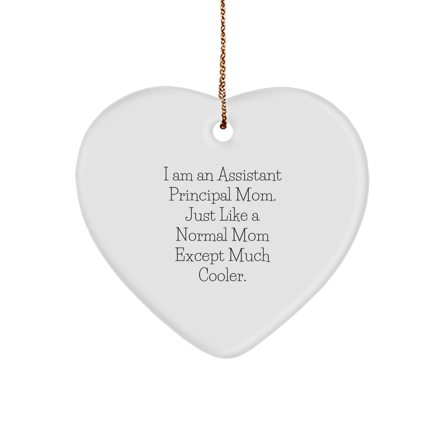 Funny Assistant Principal Mom Gifts from Friends, Heart Shaped Ornament, Inspirational Quote I Am An Assistant Principal Mom - Image 1