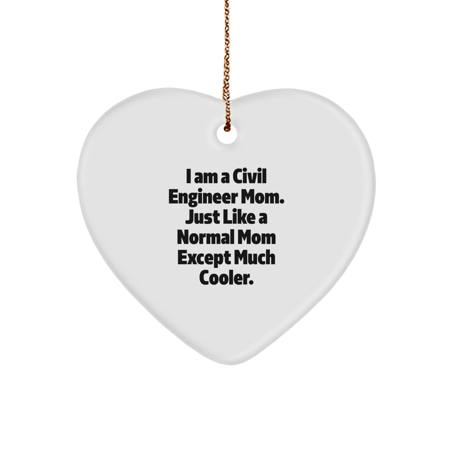 Funny Civil Engineer Mom Gifts - Heart Ornament for Christmas from Family - I'm a Civil Engineer Mom Gifts - Image 1