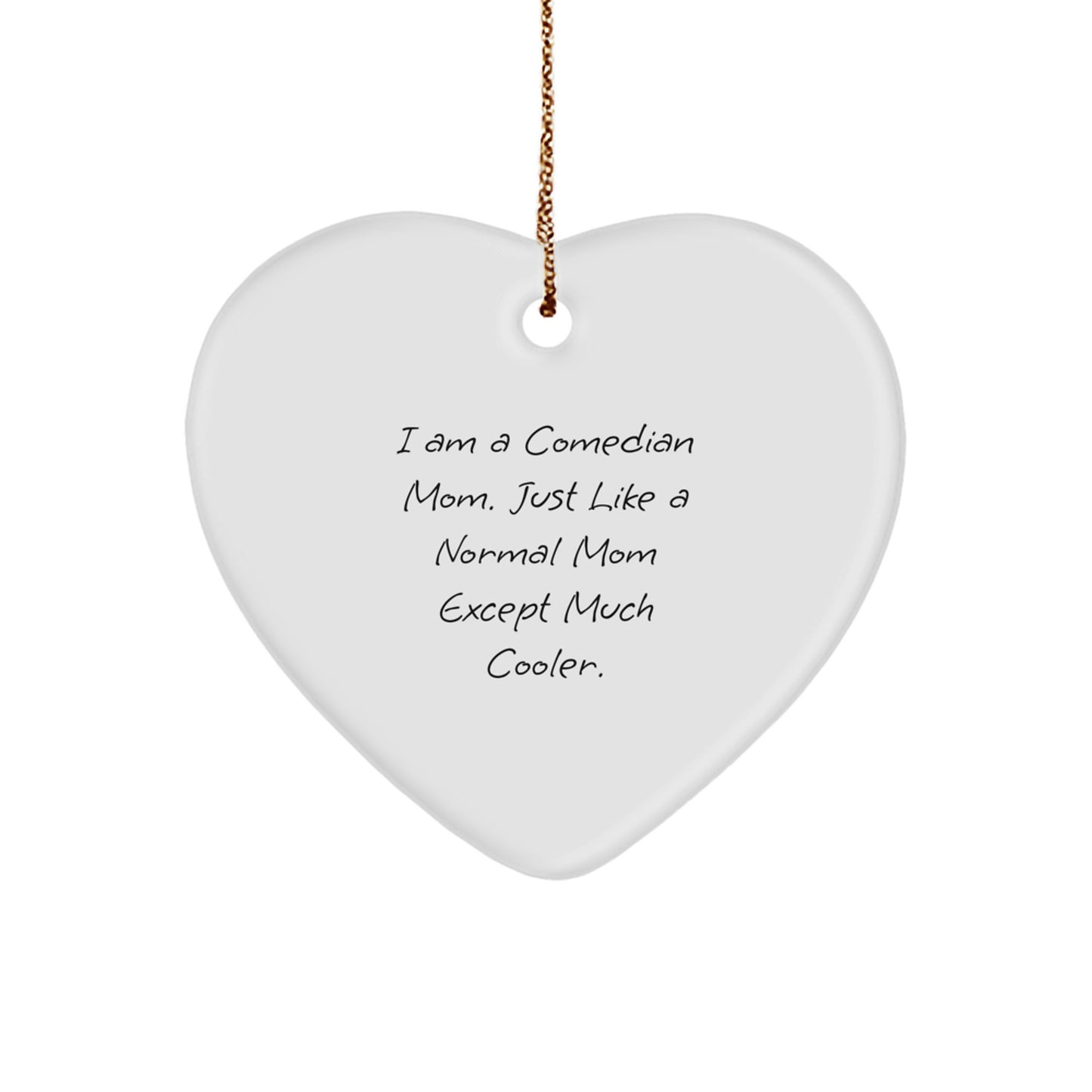 Funny Comedian Heart Ornament Gifts from Mom to Comedian Kids, Comedian Mom is a Little Cooler, Christmas Unique Gifts - Image 1