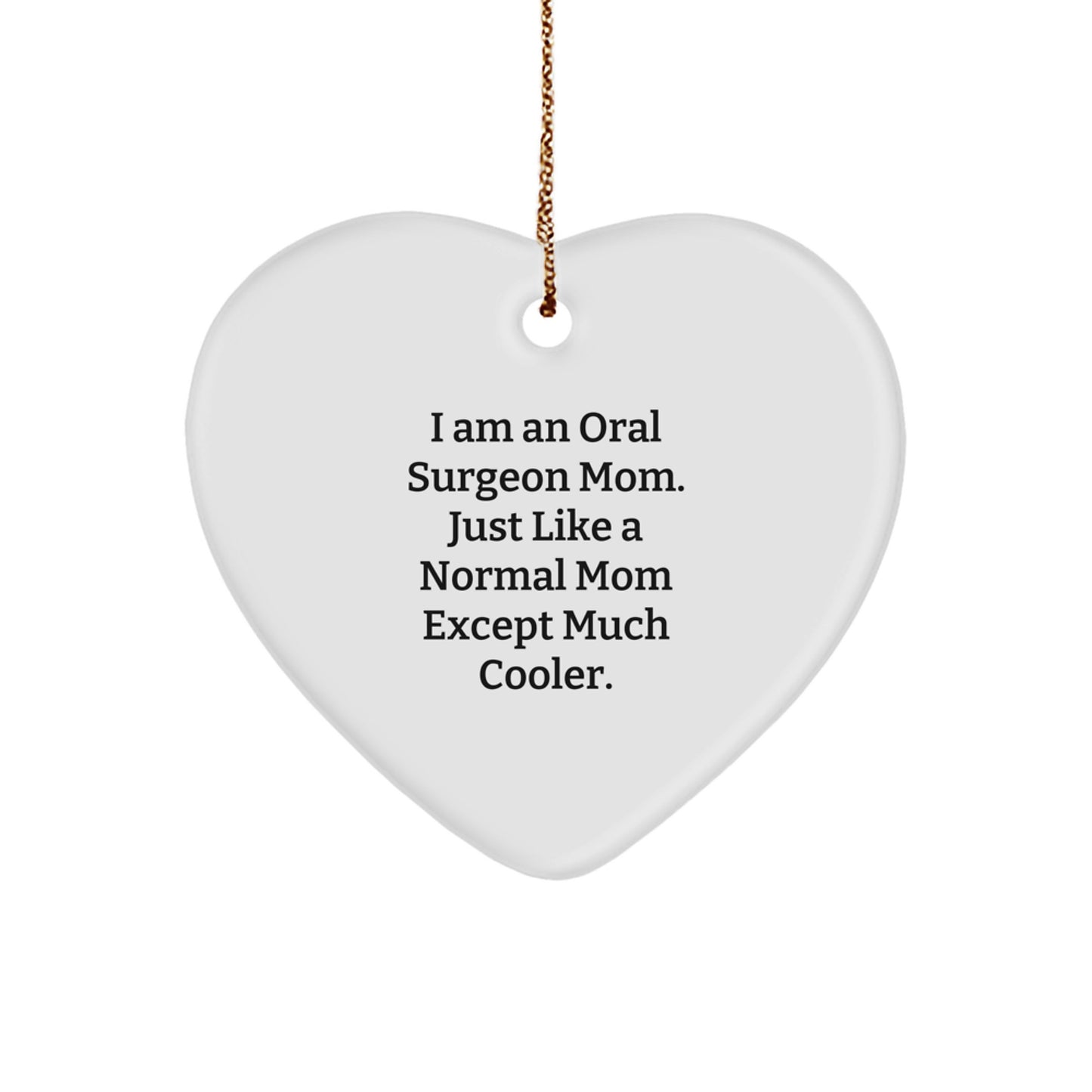 Funny Oral Surgeon Mom Gifts from Family, Heart Ornament for Christmas Unique Presents - Image 1