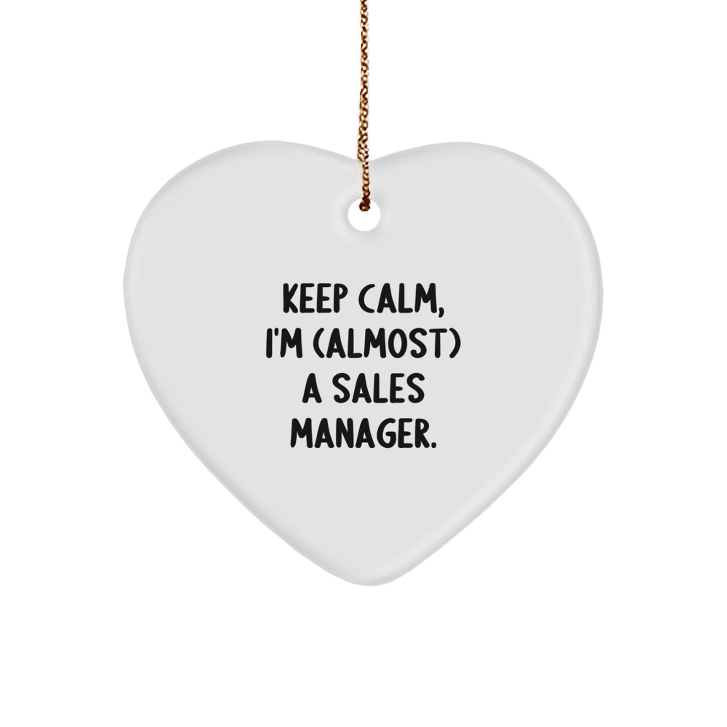 Funny Sales Manager Gifts for Men - Heart Ornament with Keep Calm I'm (almost) A Sales Manager Quote, Christmas Unique Gifts from Friends - Image 1
