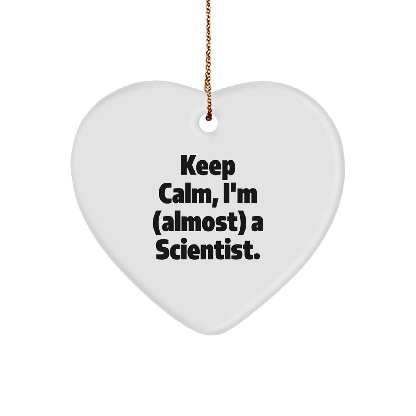Funny Scientist Gifts for Him - Scientist Heart Ornament, 'Keep Calm, I'm (almost) A Scientist.' Christmas Unique Gifts from Friends - Image 1