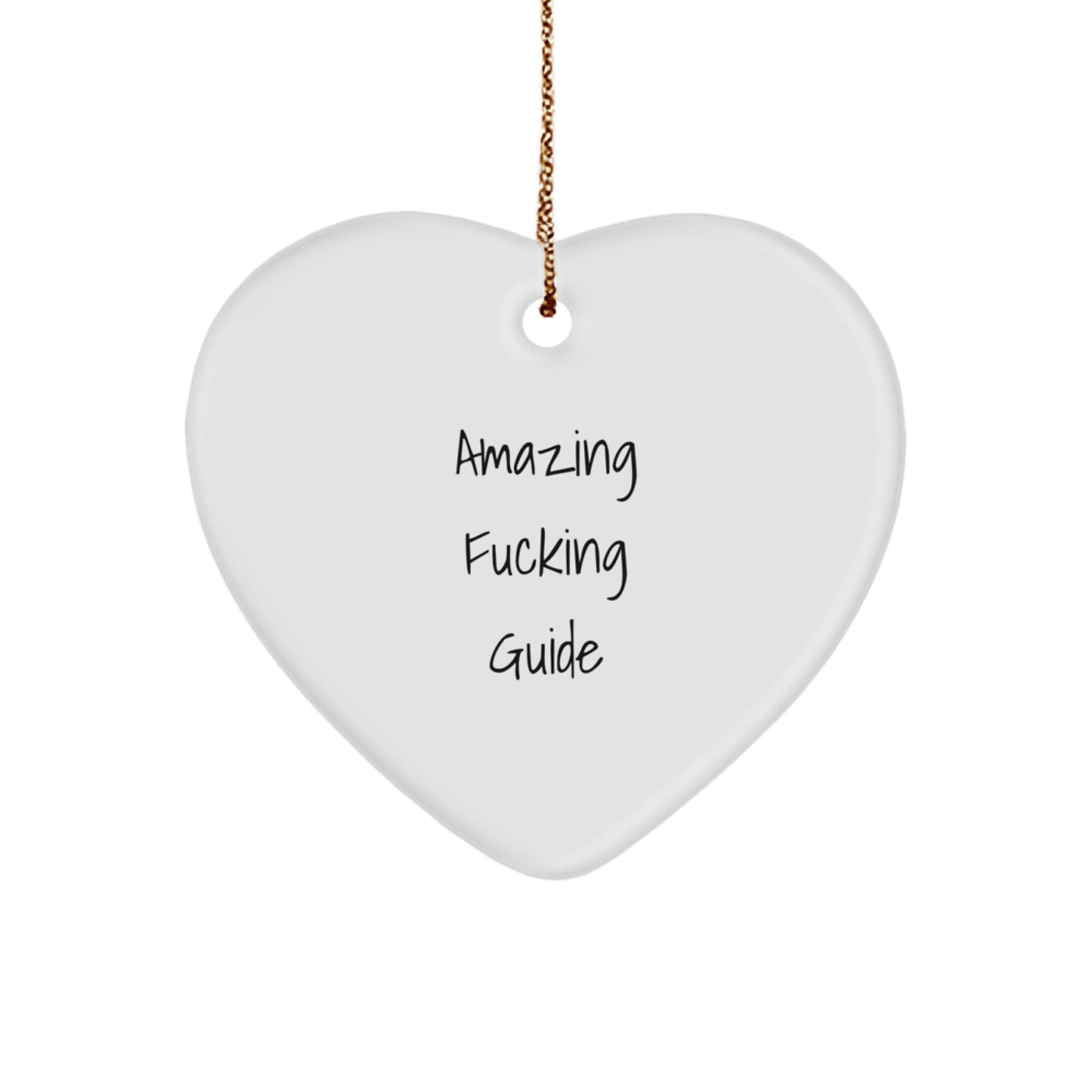 Funny Guide Gifts from Friends for Men - Amazing F--king Guide Heart Ornament, Christmas Unique Gifts - Image 1
