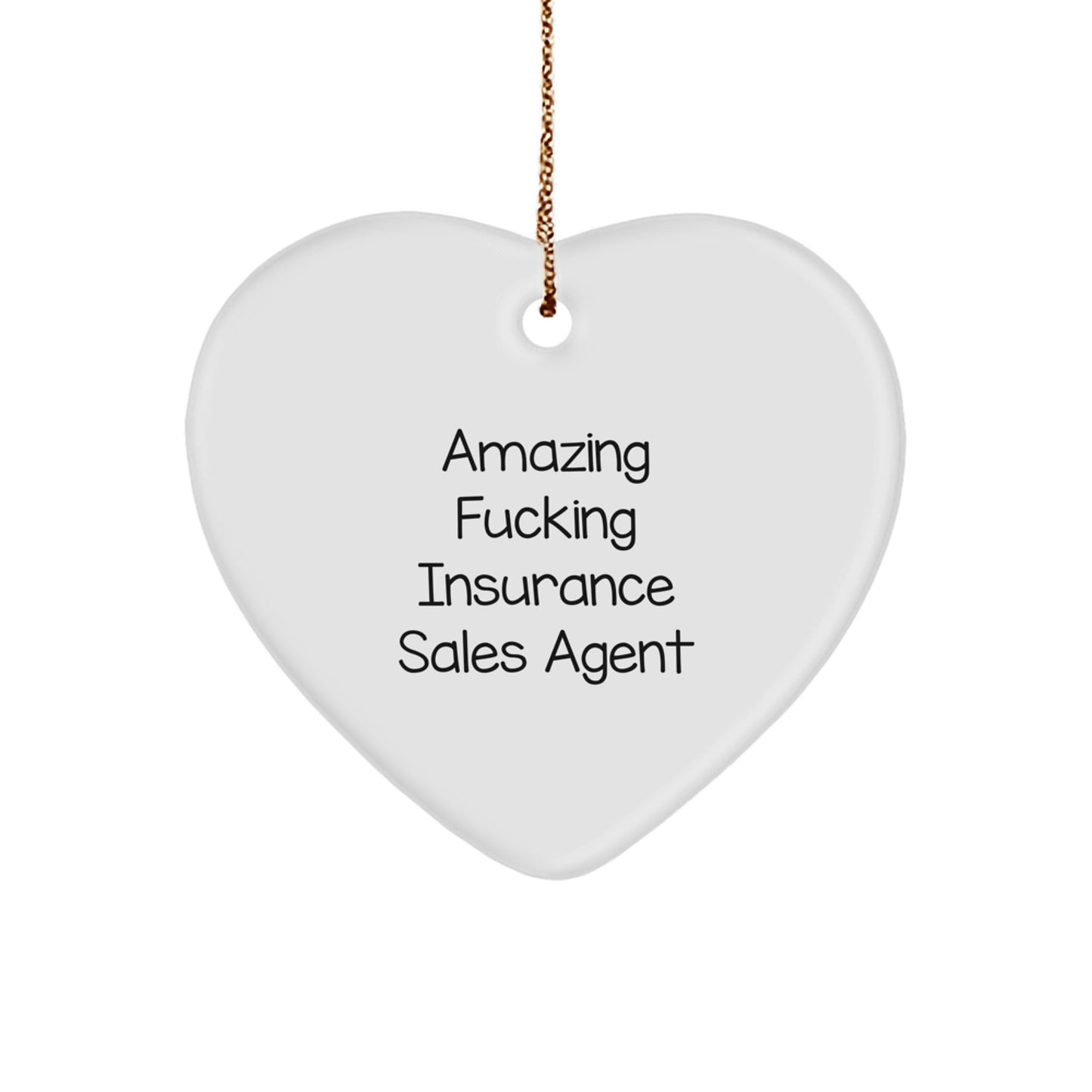 Funny Insurance Sales Agent Heart Ornament Gifts from Men to Friends, Christmas Unique Gift Ideas for Insurance Sales Agent Team Members, Amazing F--king Insurance Sales Agent Quote Heart Shape - Image 1