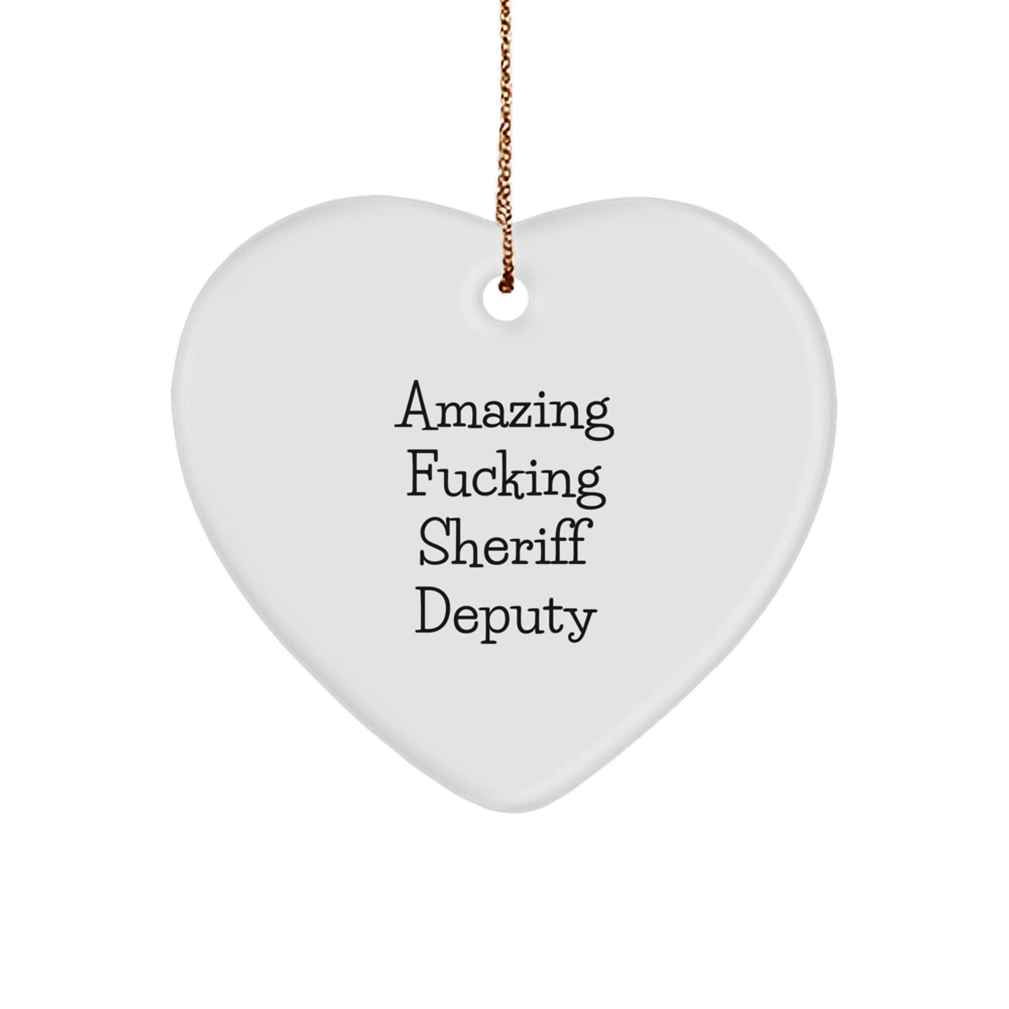 Funny Sheriff Deputy Heart Ornament Gifts from Friends for Men, Sheriff Deputy Unique Christmas Unique Gifts, Amazing F--king Sheriff Deputy Lover Heart Decoration - Image 1