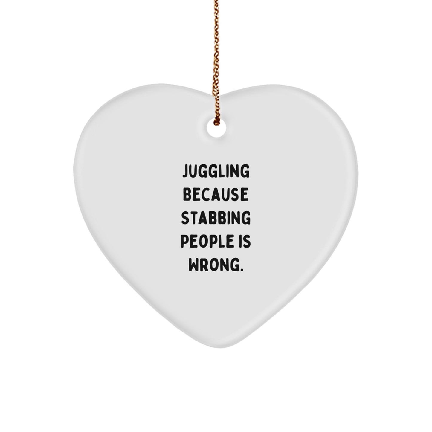 Funny Juggling Heart Ornament Gifts from Friends for Juggling Enthusiasts, 'Juggling Because Stabbing People Is Wrong.' Heart Shaped Decorations for Christmas Unique Gifts - Image 1