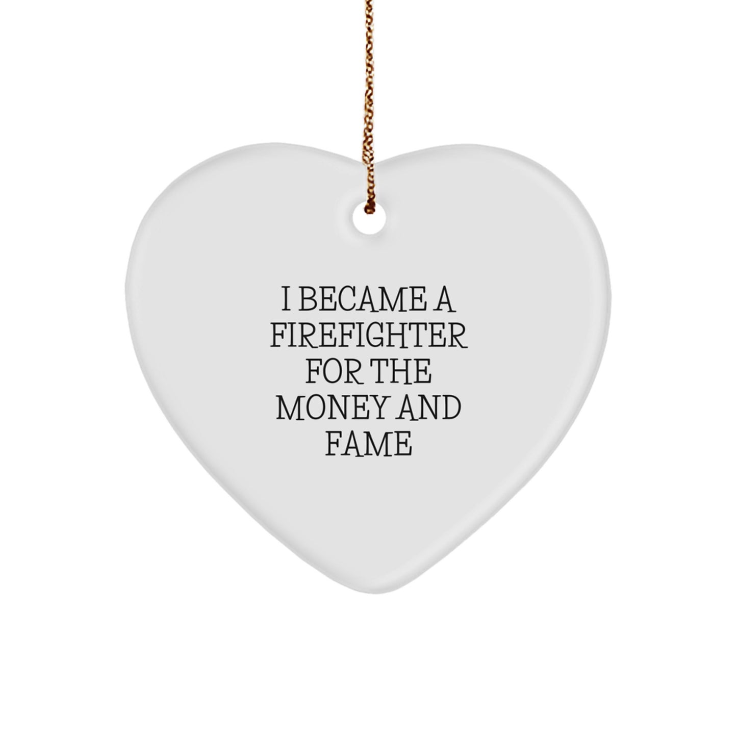 Firefighter Gifts from Friends - Heart Ornament with Funny Quote, Christmas Unique Gifts for Firefighter - Image 1