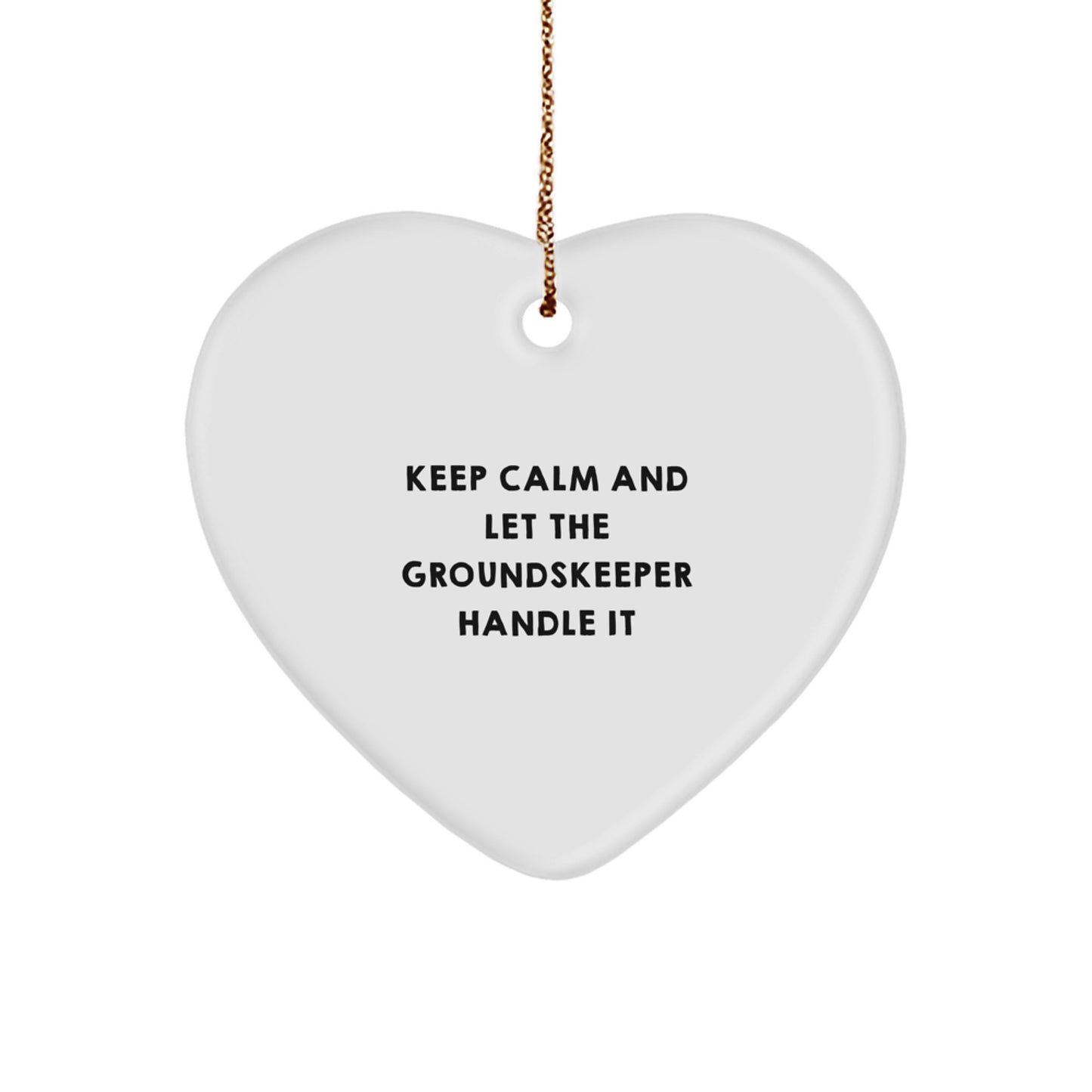 Funny groundskeeper Gifts from Family for groundskeeper Friends - Heart Ornament Keep Calm Let groundskeeper Handle It Christmas Unique Gift - Image 1
