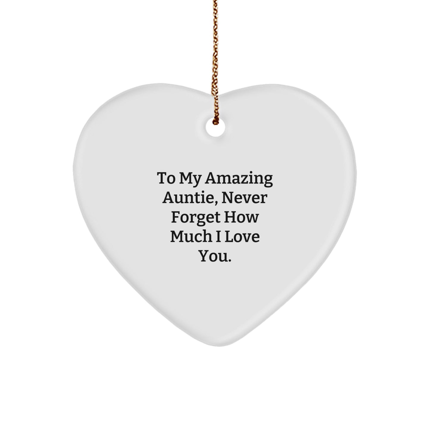 Funny Heart Ornament Gifts from Men to Auntie, To My Amazing Auntie, Never Forget How Much I Love You. Christmas Unique Gifts for Her - Image 1