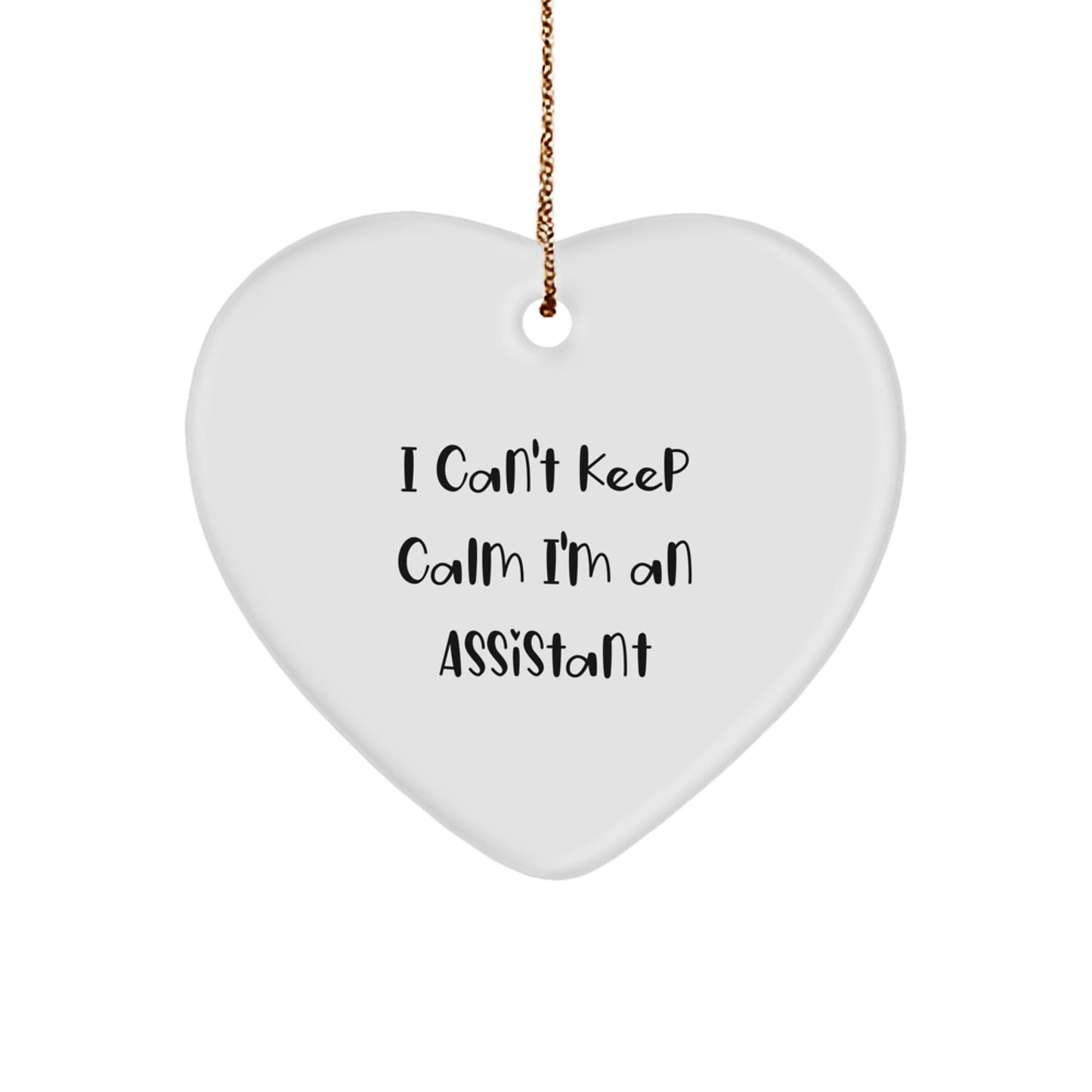 Funny Assistant Gifts, I Can't Keep Calm I'm An Assistant Heart Ornament, Christmas Unique Gifts from Friends to Assistants - Image 1