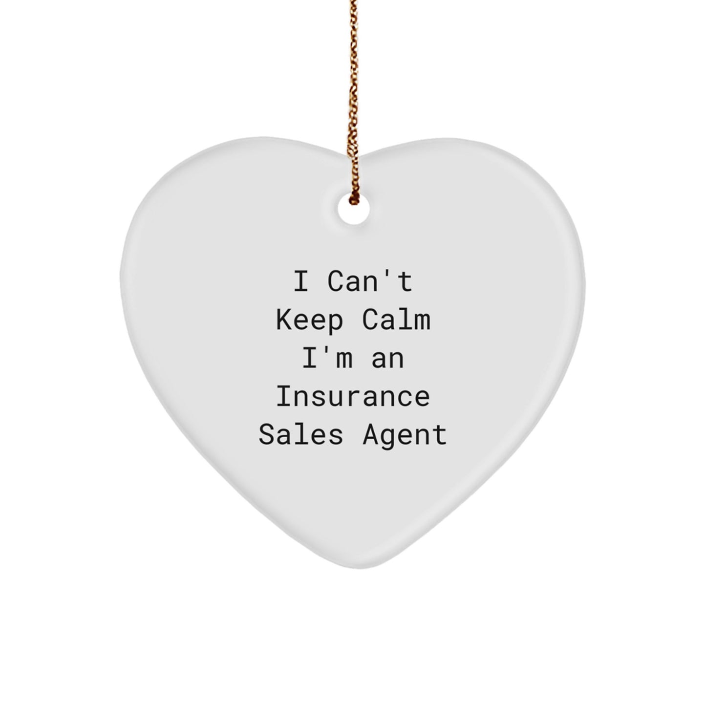Funny Insurance Sales Agent Gifts from Friends - I Can't Keep Calm I'm An Insurance Sales Agent Heart Ornament for Men Women Coworkers Family - Christmas Unique Presents - Image 1