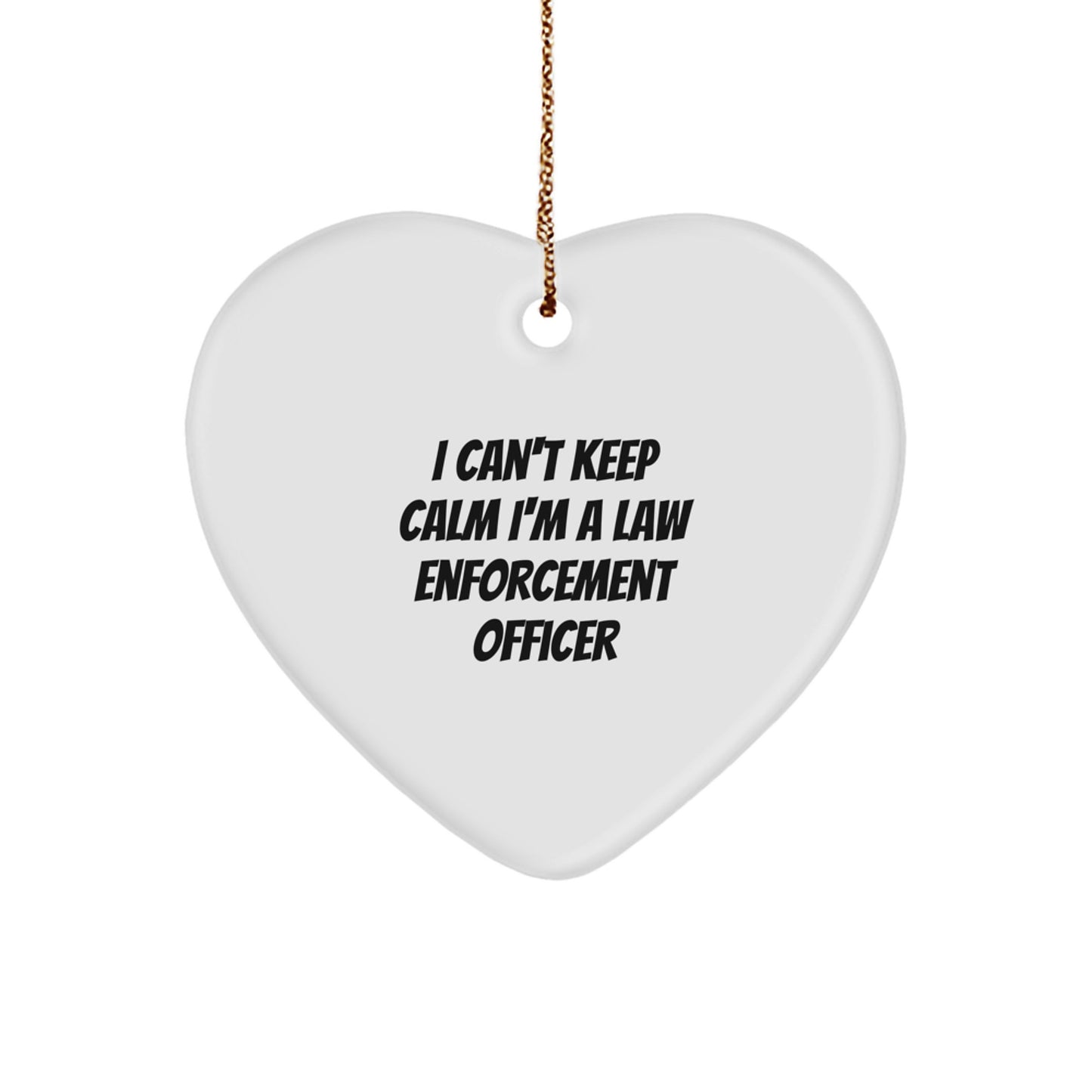 Funny Law Enforcement Officer Gifts - 'I Can't Keep Calm I'm A Law Enforcement Officer' Heart Ornament, White, Christmas Unique Gifts from Friends to Law Enforcement Officers - Image 1