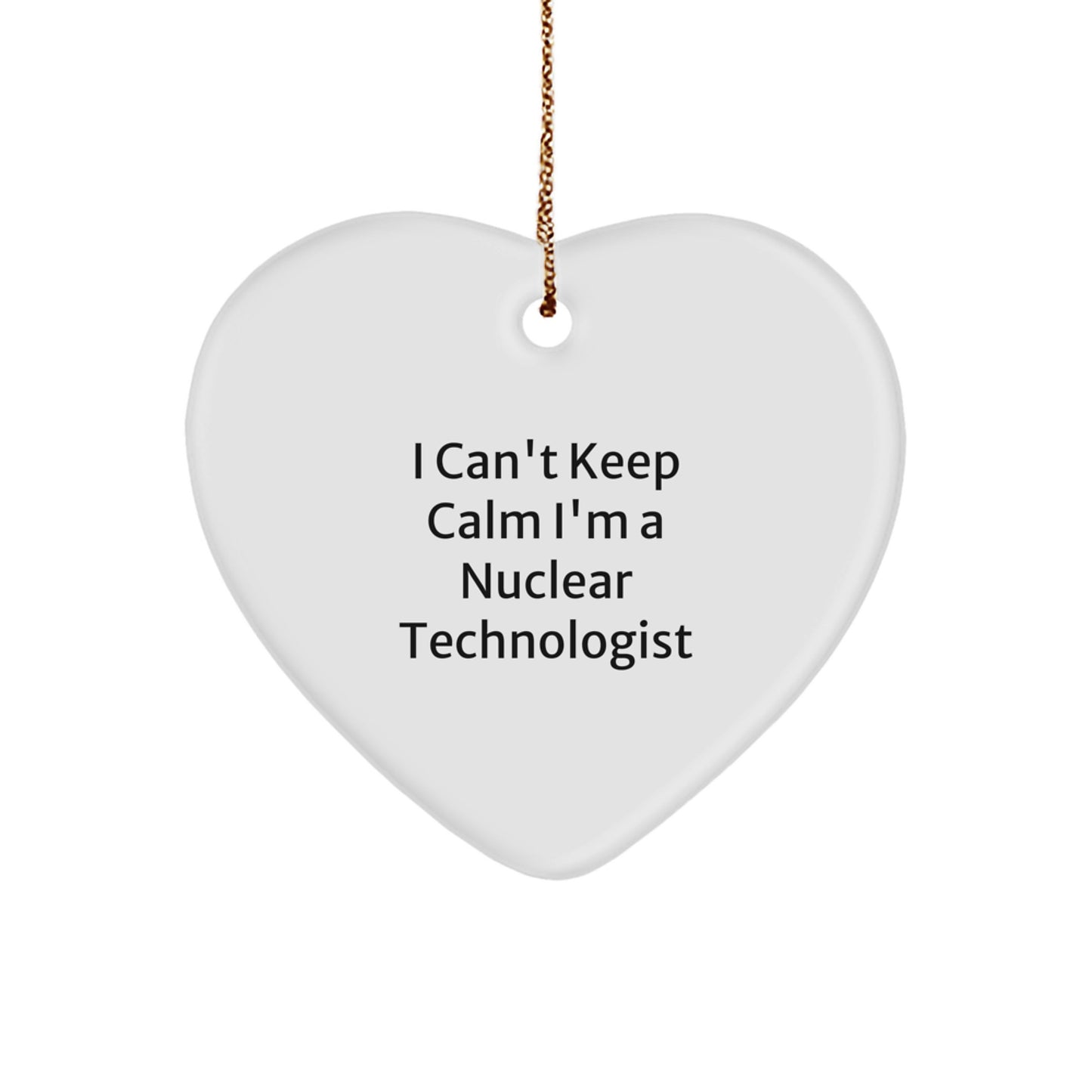 Funny Nuclear Technologist Gifts from Friends for Men Women Coworkers Family - I Can't Keep Calm I'm A Nuclear Technologist Heart Ornament - Christmas Unique - Image 1